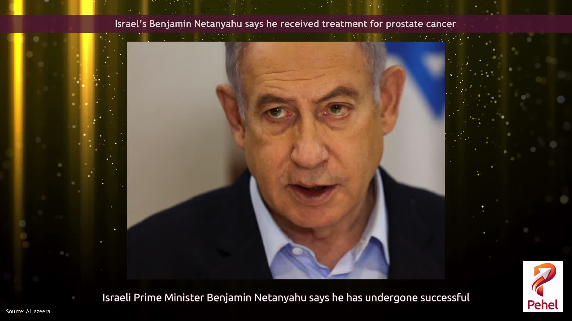 Israel’s Benjamin Netanyahu says he received treatment for prostate cancer