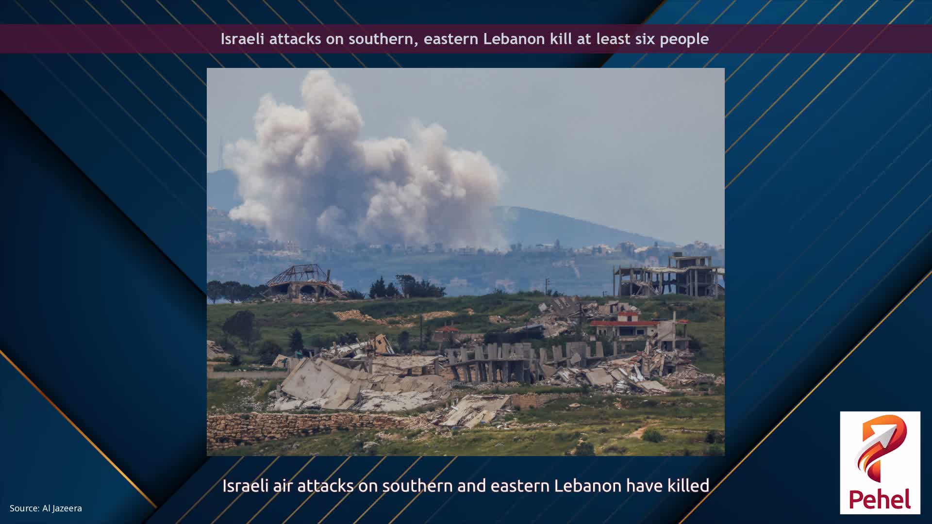 Israeli attacks on southern, eastern Lebanon kill at least six people