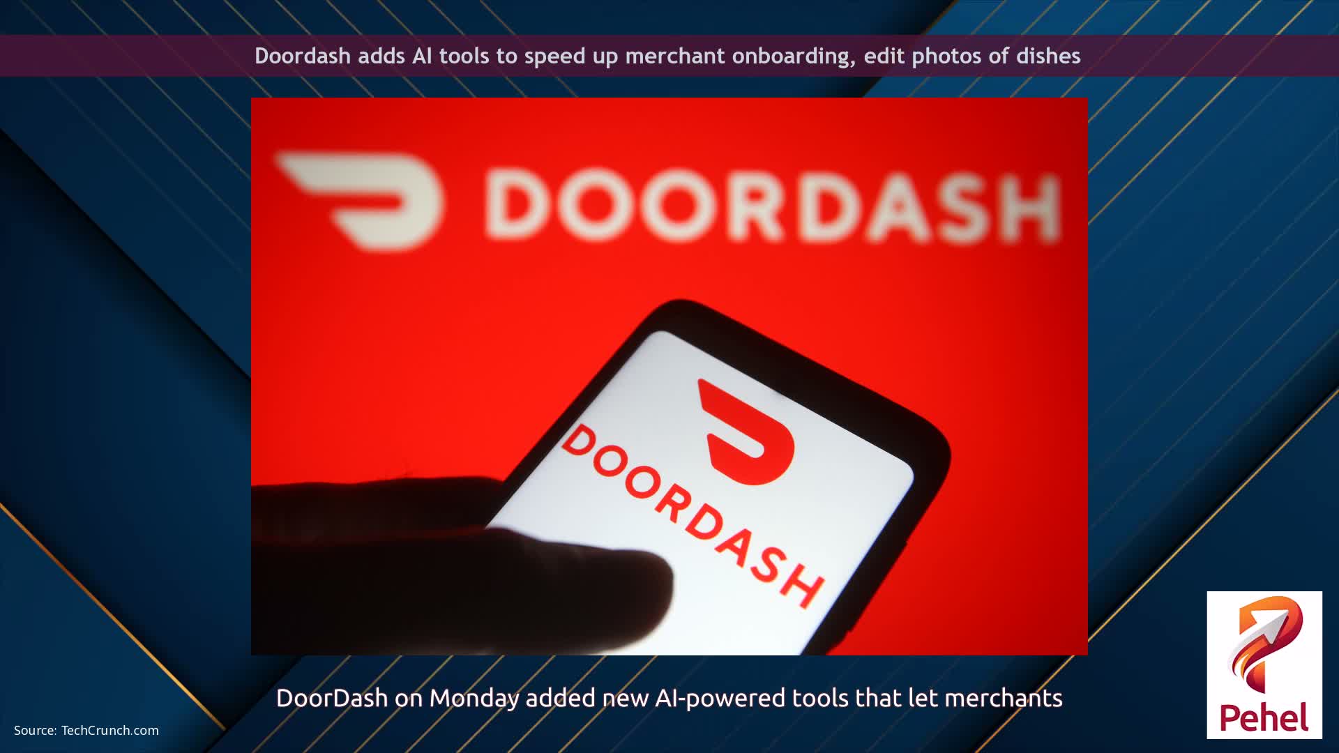Doordash adds AI tools to speed up merchant onboarding, edit photos of dishes