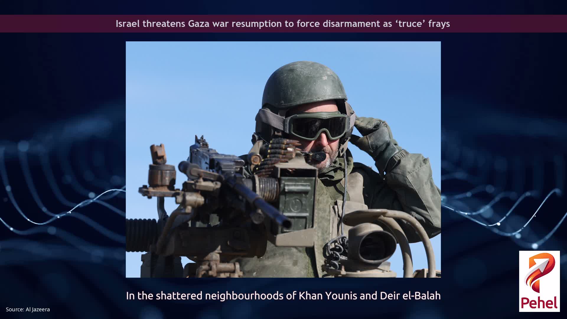 Israel threatens Gaza war resumption to force disarmament as ‘truce’ frays