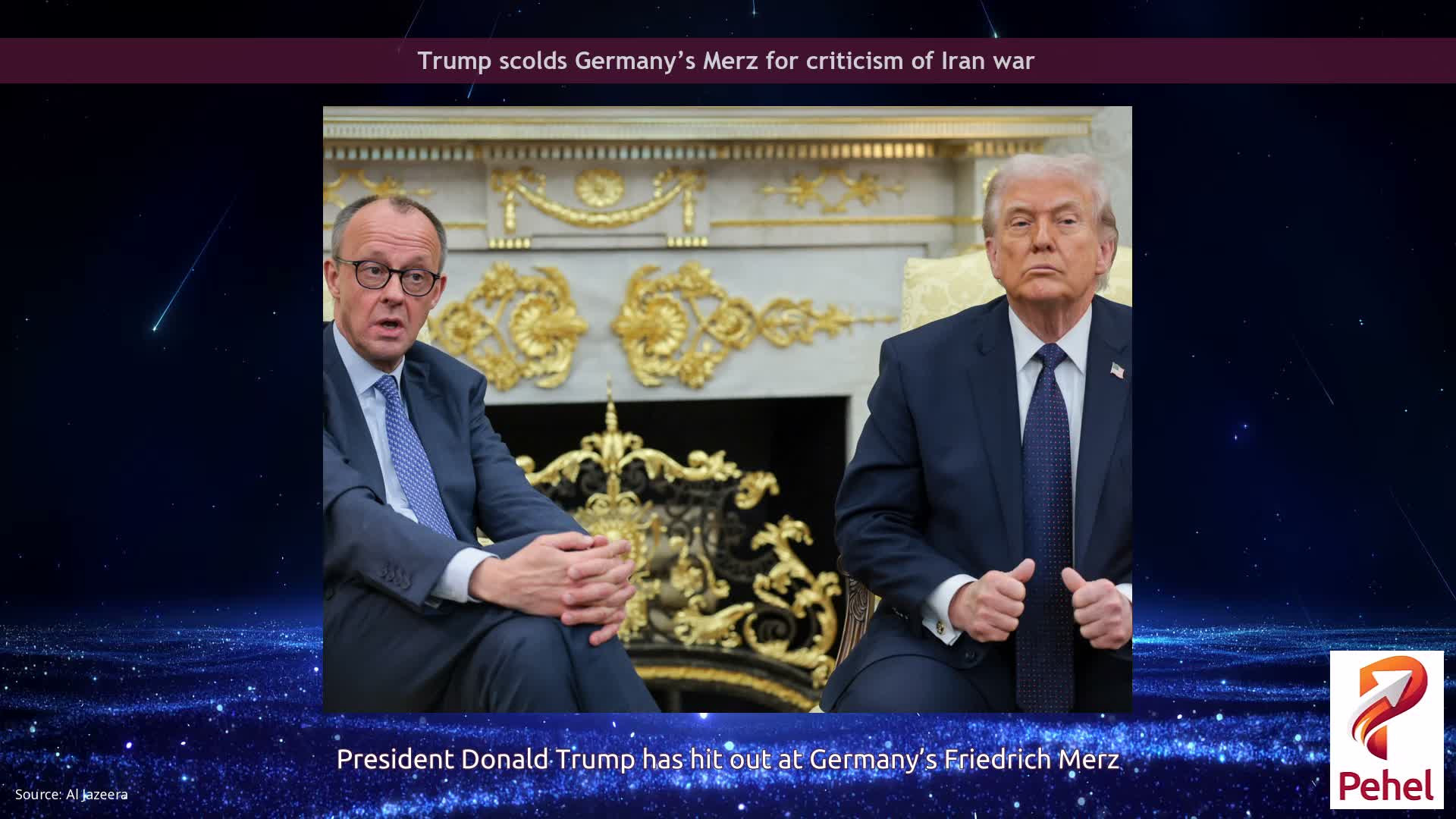 Trump scolds Germany’s Merz for criticism of Iran war