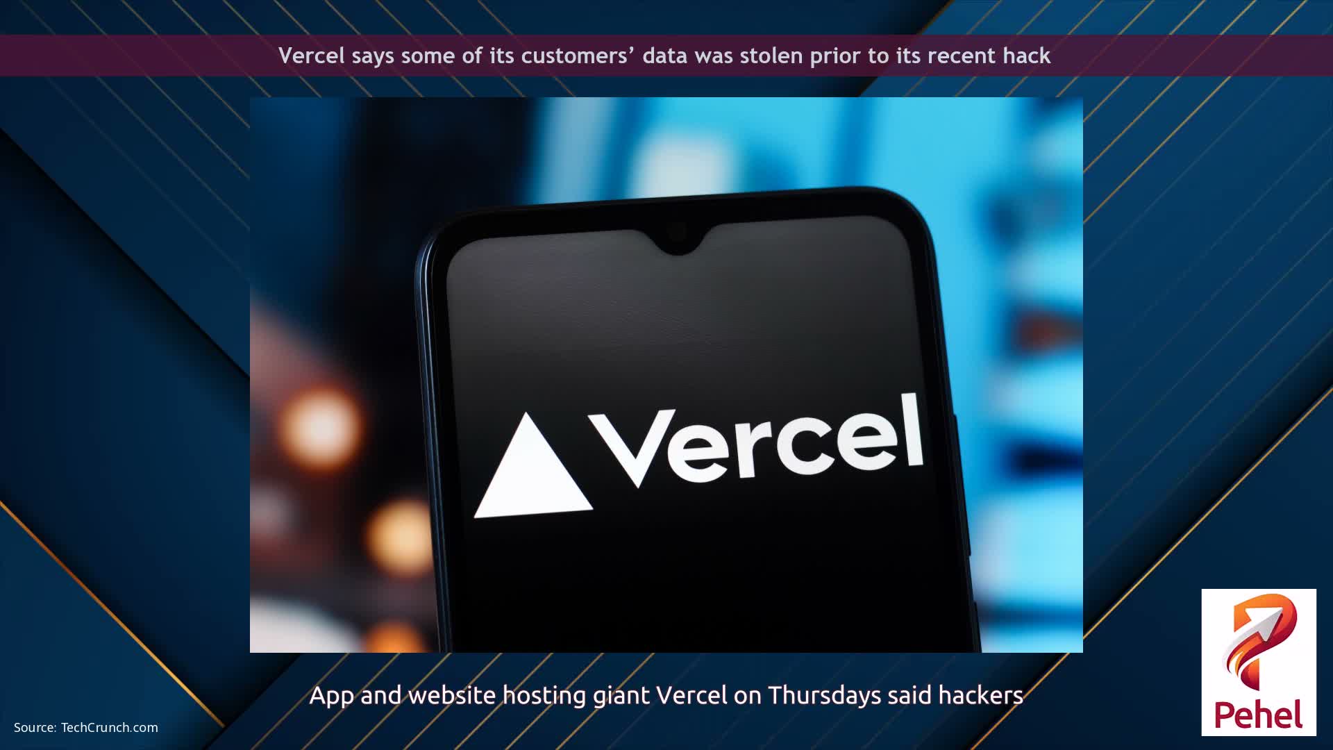 Vercel says some of its customers’ data was stolen prior to its recent hack
