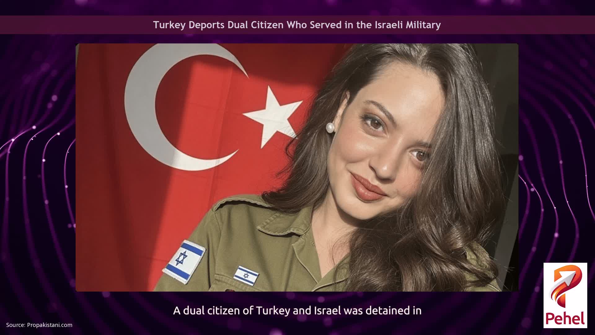 Turkey Deports Dual Citizen Who Served in the Israeli Military