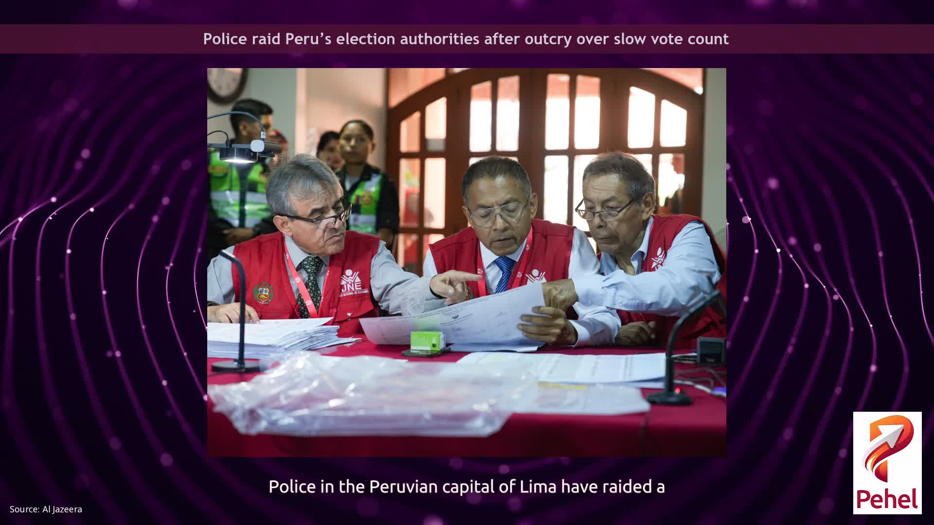 Police raid Peru’s election authorities after outcry over slow vote count