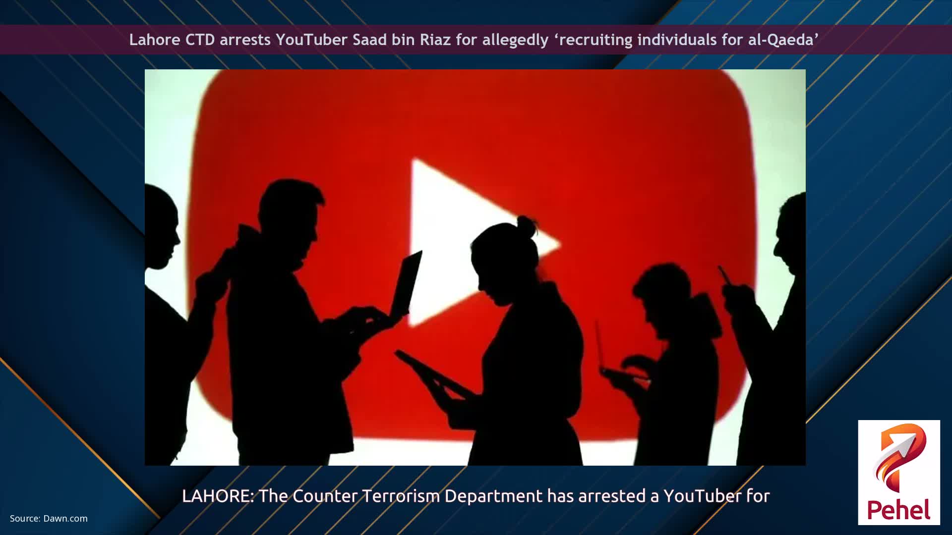 Lahore CTD arrests YouTuber Saad bin Riaz for allegedly ‘recruiting individuals for al-Qaeda’