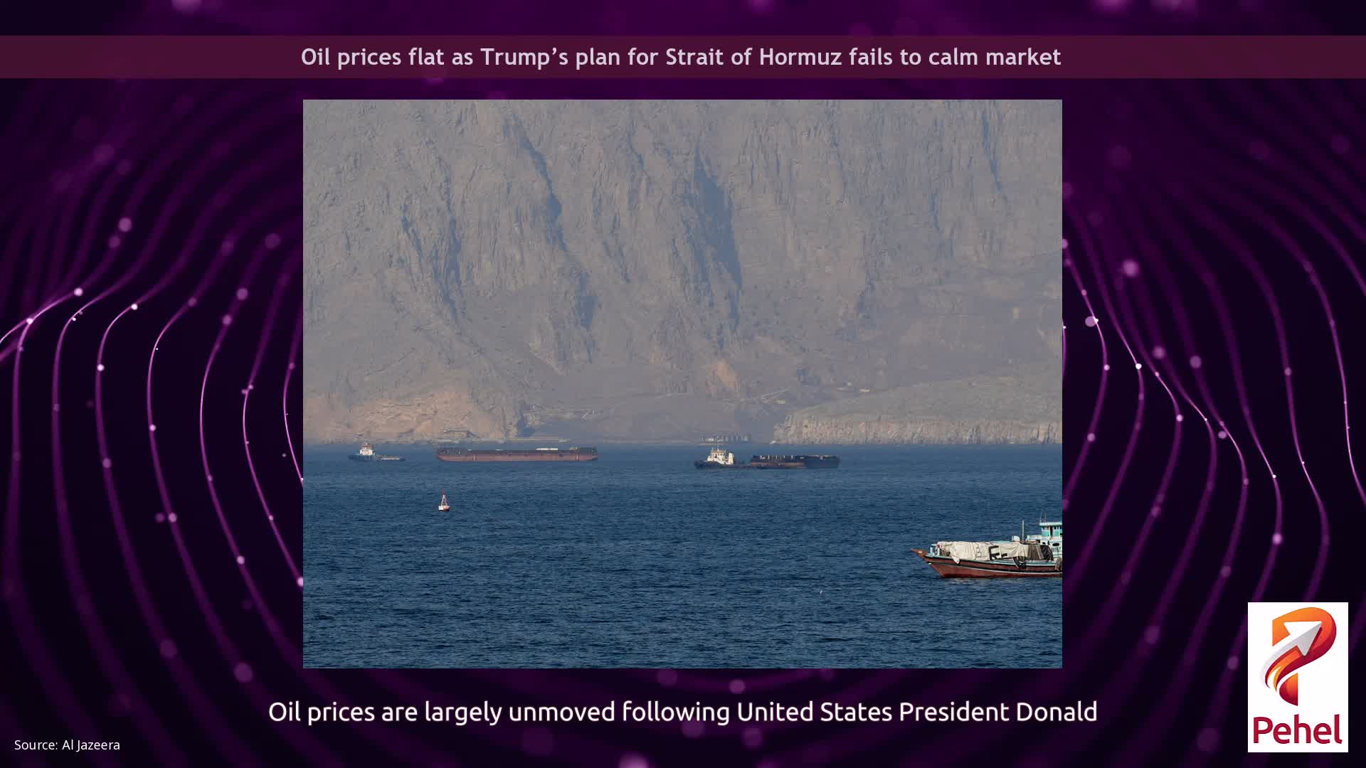 Oil prices flat as Trump’s plan for Strait of Hormuz fails to calm market