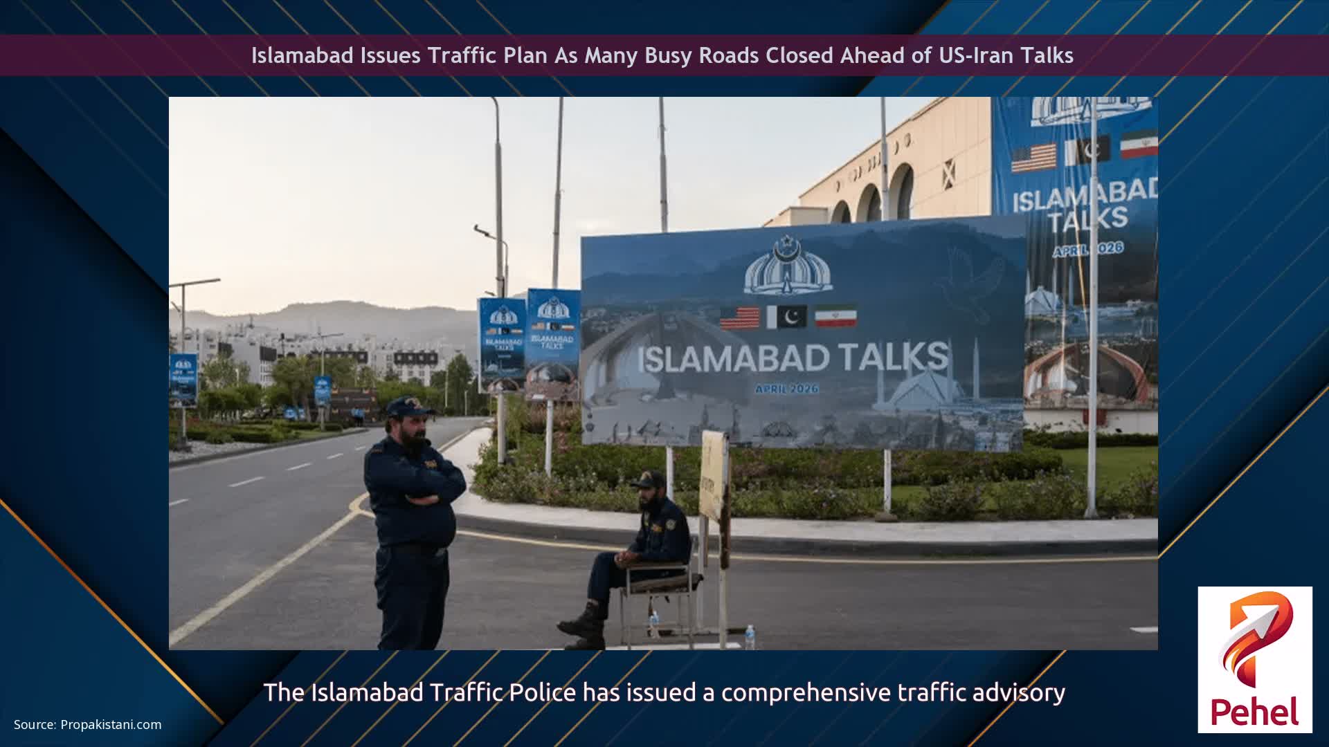 Islamabad Issues Traffic Plan As Many Busy Roads Closed Ahead of US-Iran Talks