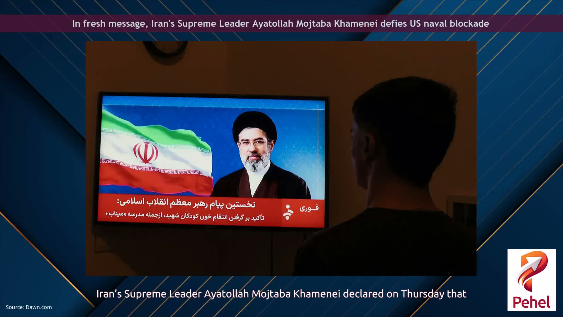In fresh message, Iran's Supreme Leader Ayatollah Mojtaba Khamenei defies US naval blockade