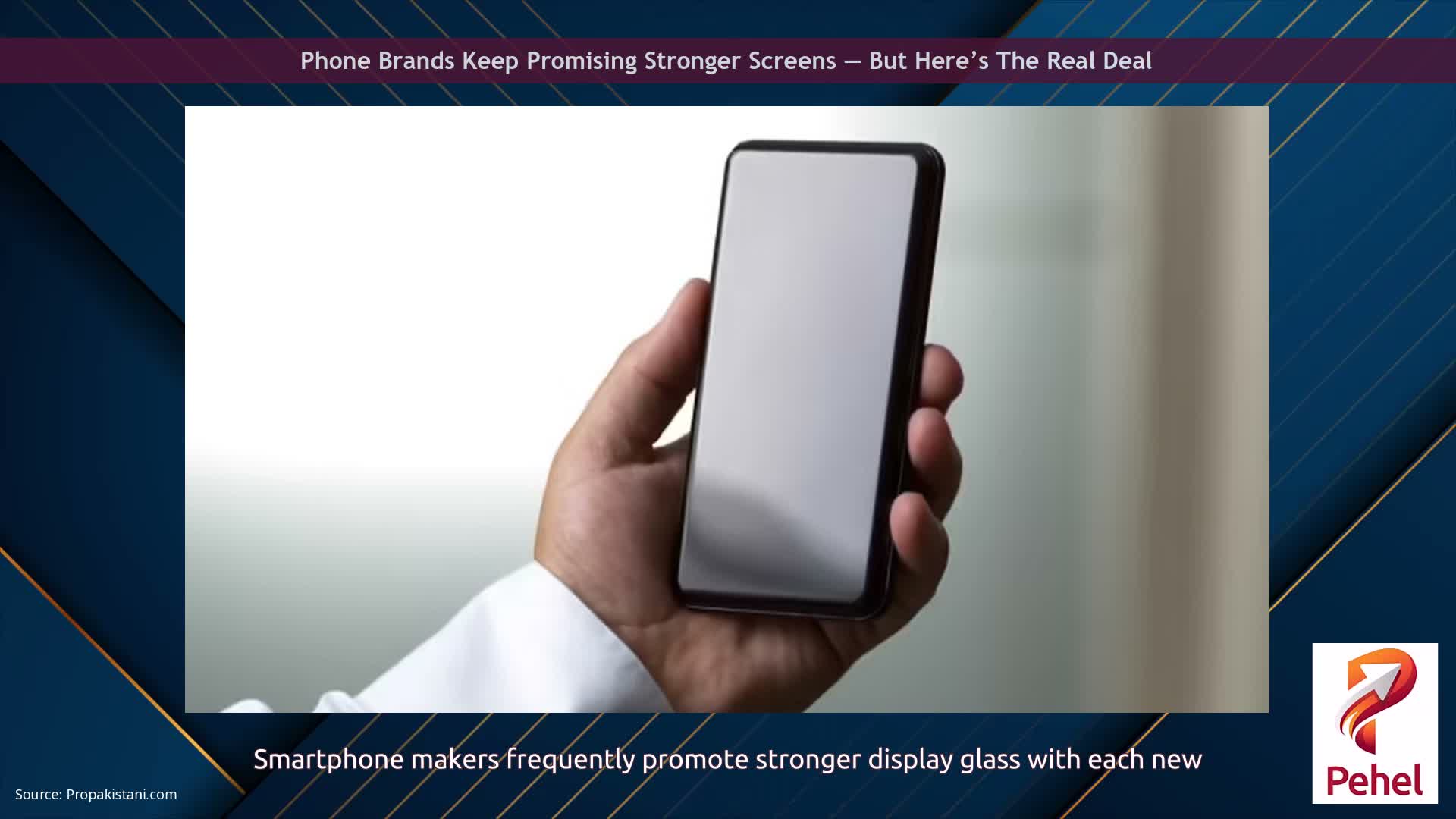 Phone Brands Keep Promising Stronger Screens — But Here’s The Real Deal