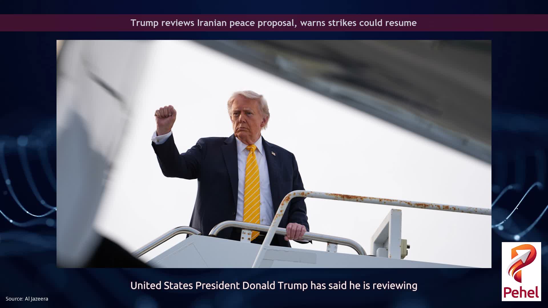 Trump reviews Iranian peace proposal, warns strikes could resume