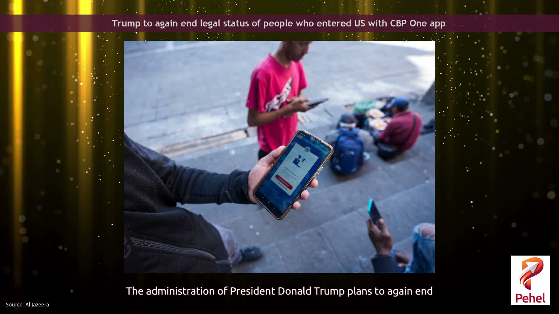 Trump to again end legal status of people who entered US with CBP One app