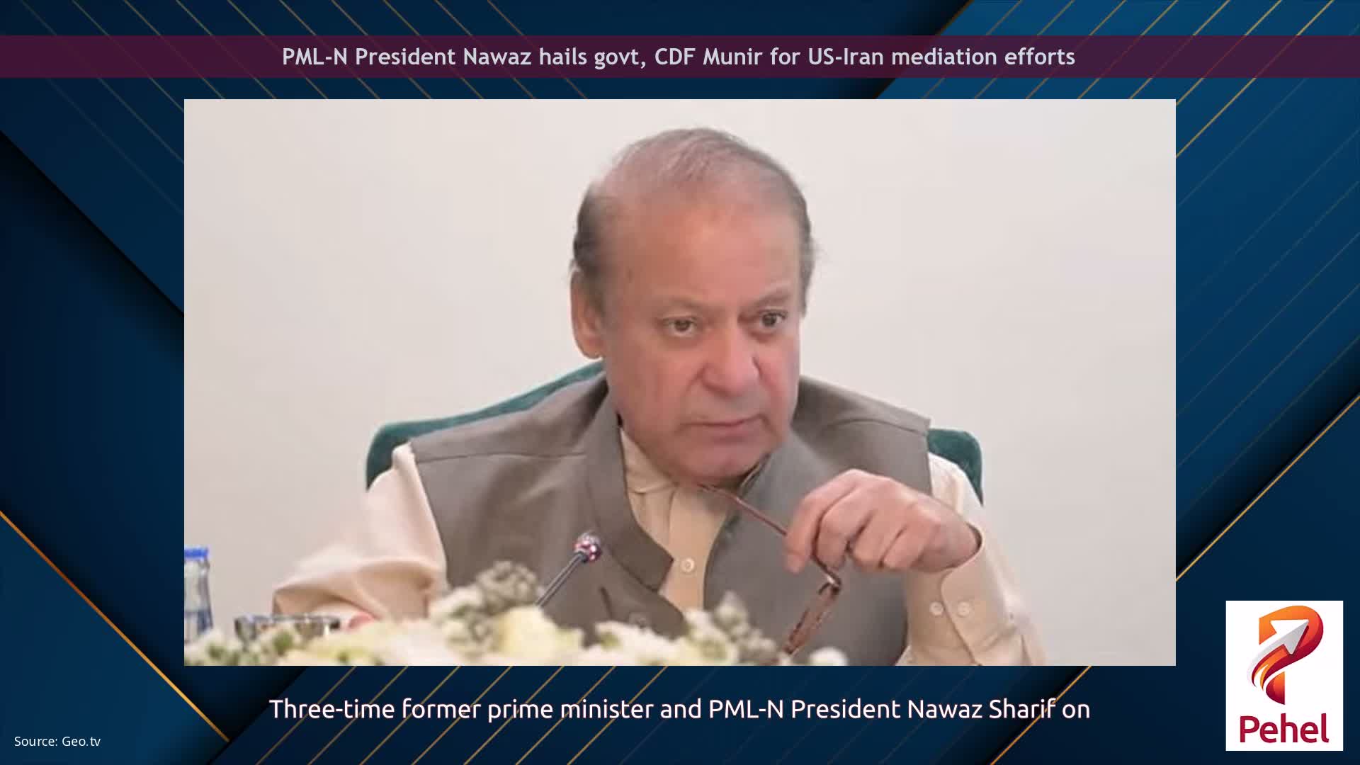 PML-N President Nawaz hails govt, CDF Munir for US-Iran mediation efforts