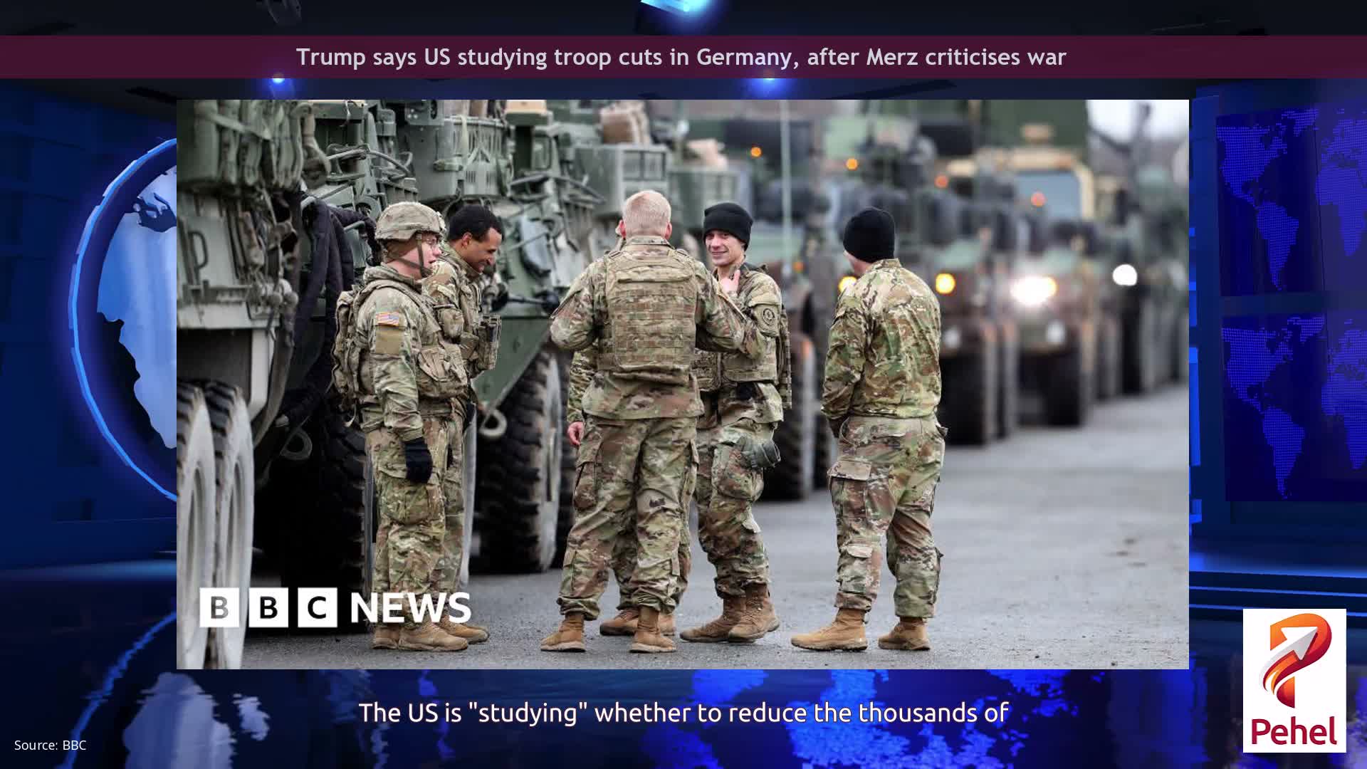 Trump says US studying troop cuts in Germany, after Merz criticises war