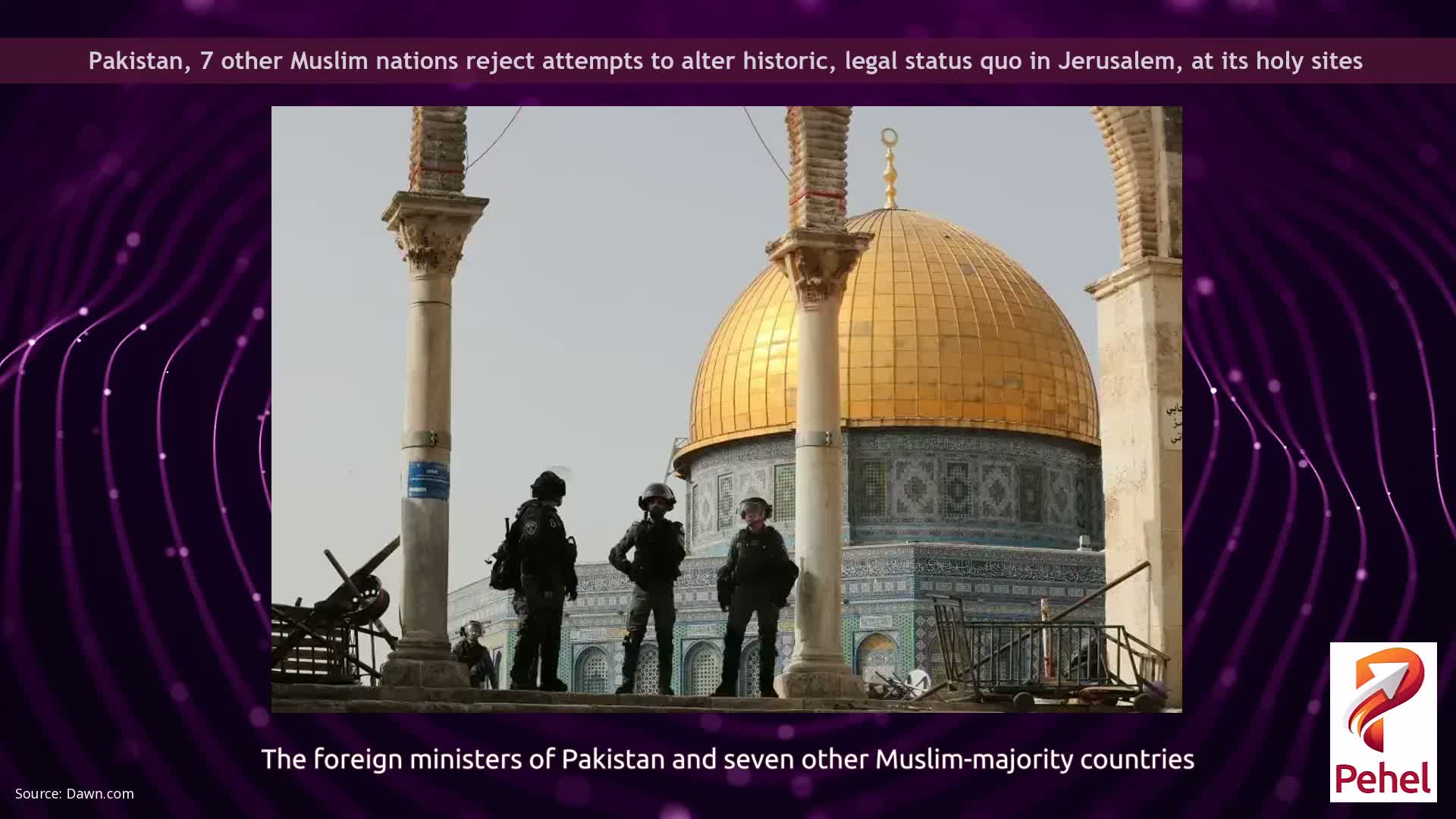 Pakistan, 7 other Muslim nations reject attempts to alter historic, legal status quo in Jerusalem, at its holy sites