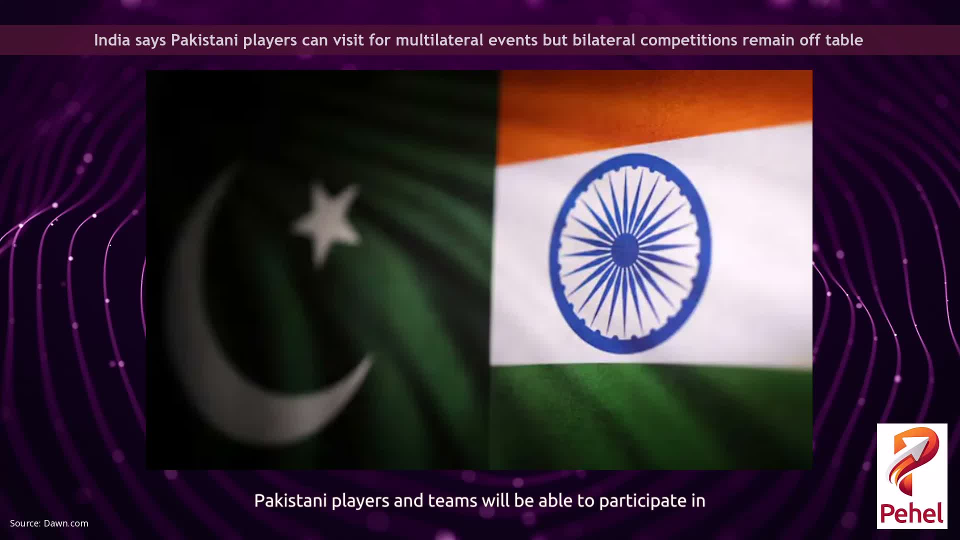 India says Pakistani players can visit for multilateral events but bilateral competitions ​remain off table
