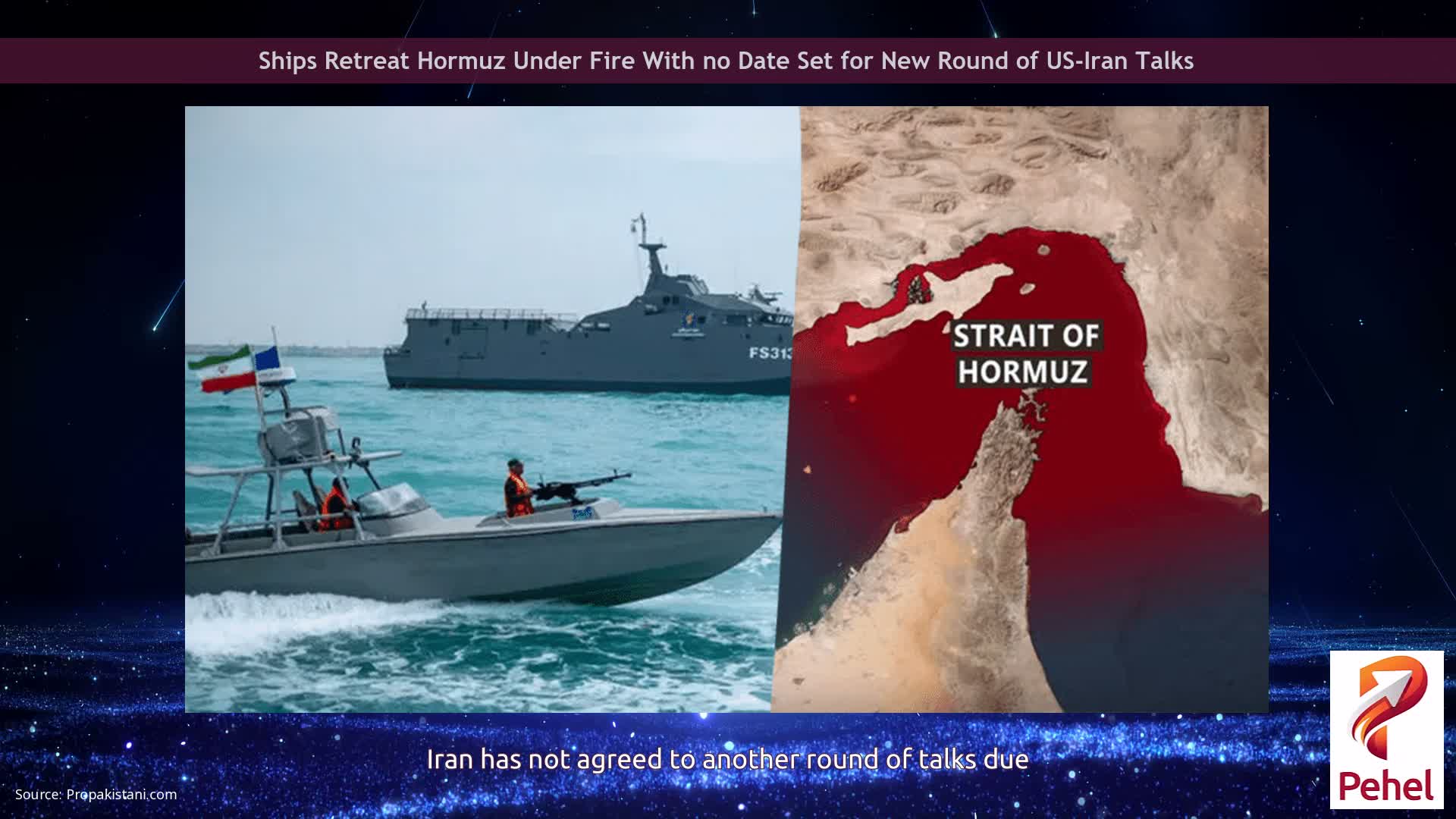 Ships Retreat Hormuz Under Fire With no Date Set for New Round of US-Iran Talks