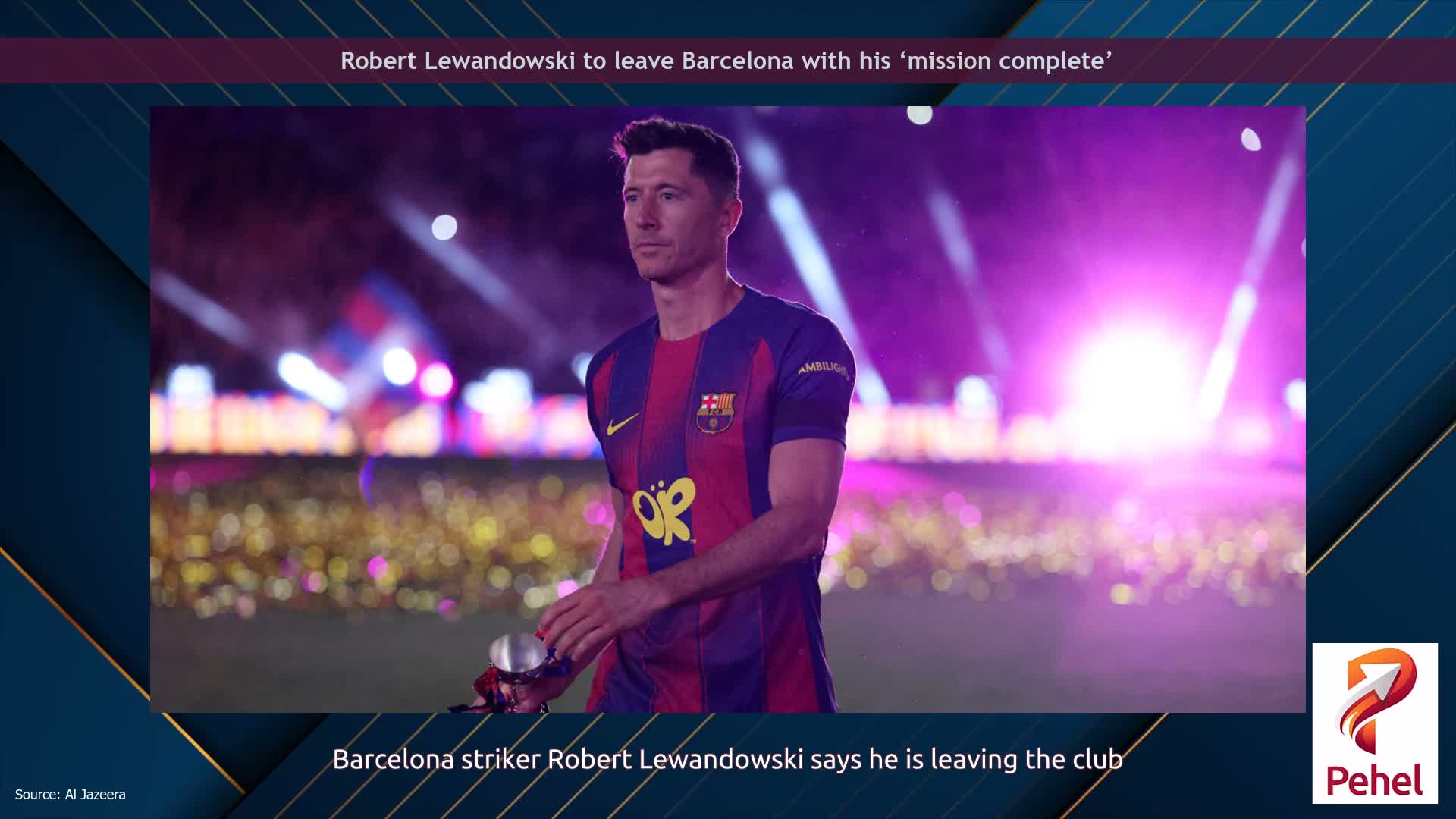 Robert Lewandowski to leave Barcelona with his ‘mission complete’