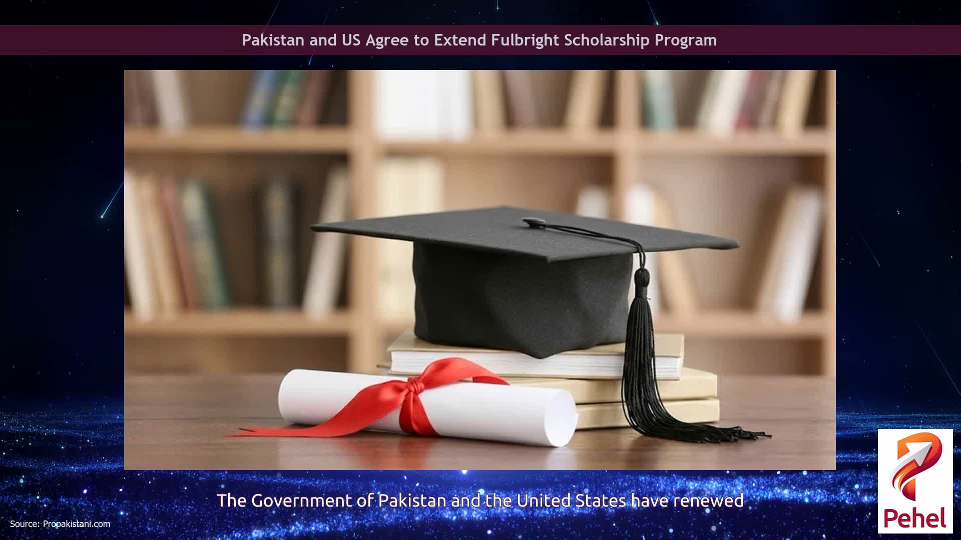Pakistan and US Agree to Extend Fulbright Scholarship Program