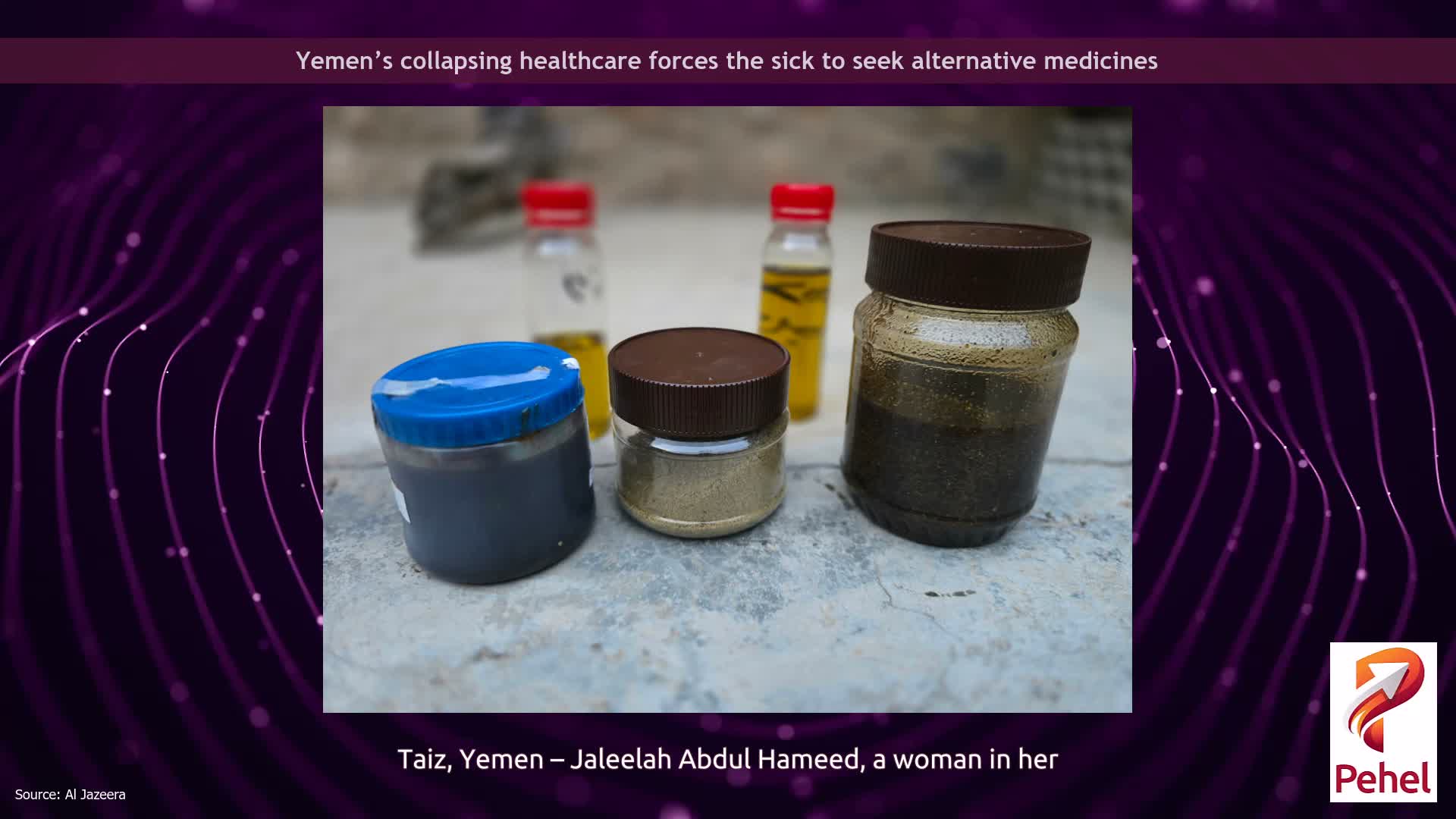 Yemen’s collapsing healthcare forces the sick to seek alternative medicines