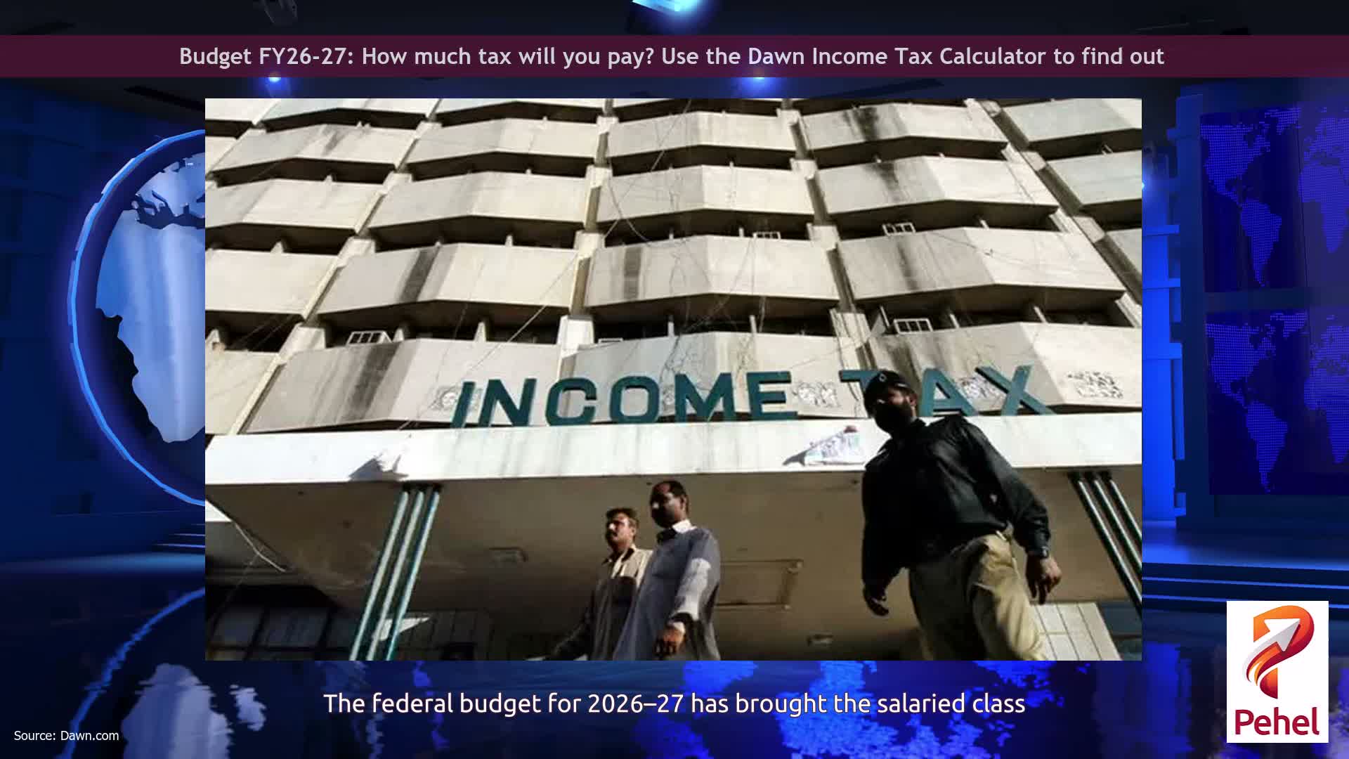 Budget FY26-27: How much tax will you pay? Use the Dawn Income Tax Calculator to find out