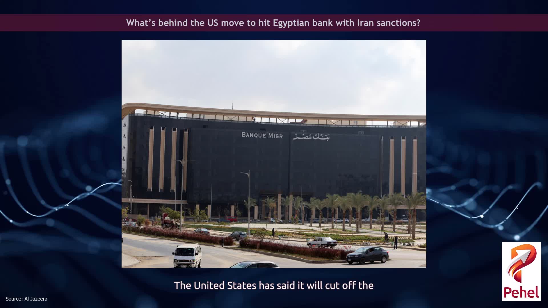What’s behind the US move to hit Egyptian bank with Iran sanctions?