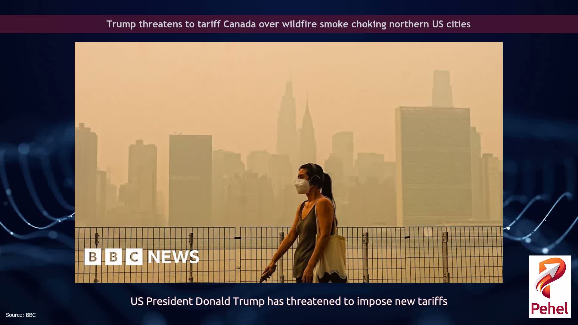 Trump threatens to tariff Canada over wildfire smoke choking northern US cities