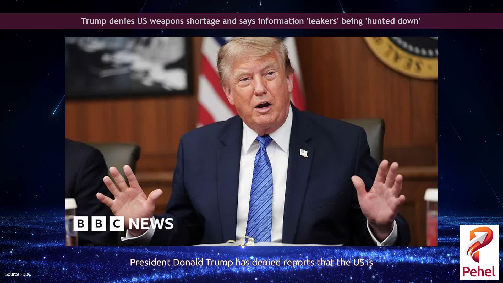 Trump denies US weapons shortage and says information 'leakers' being 'hunted down'