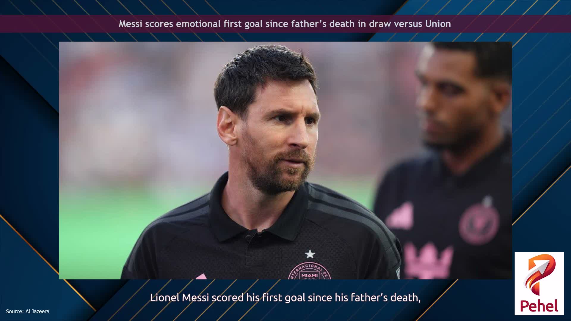 Messi scores emotional first goal since father’s death in draw versus Union