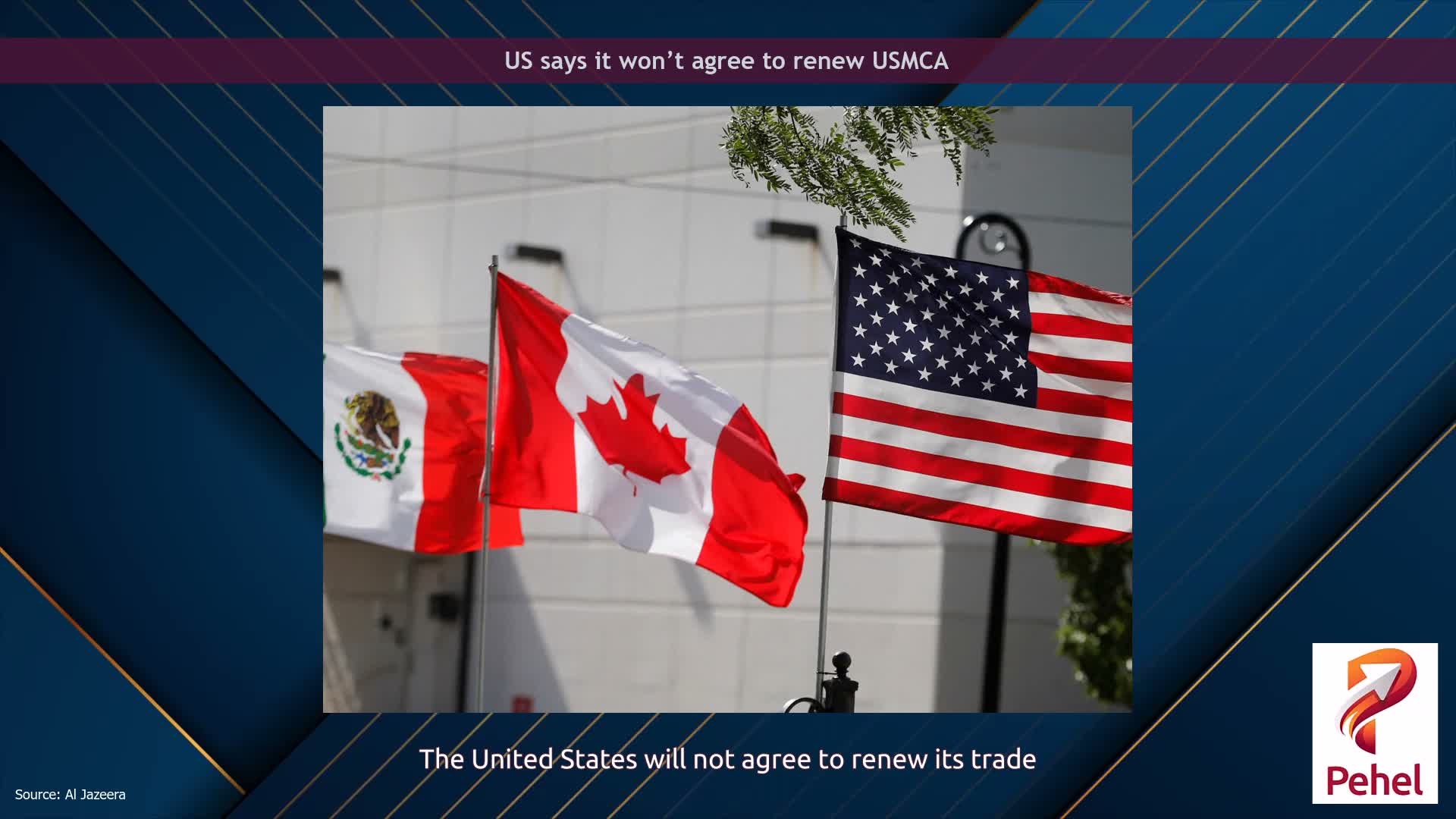 US says it won’t agree to renew USMCA