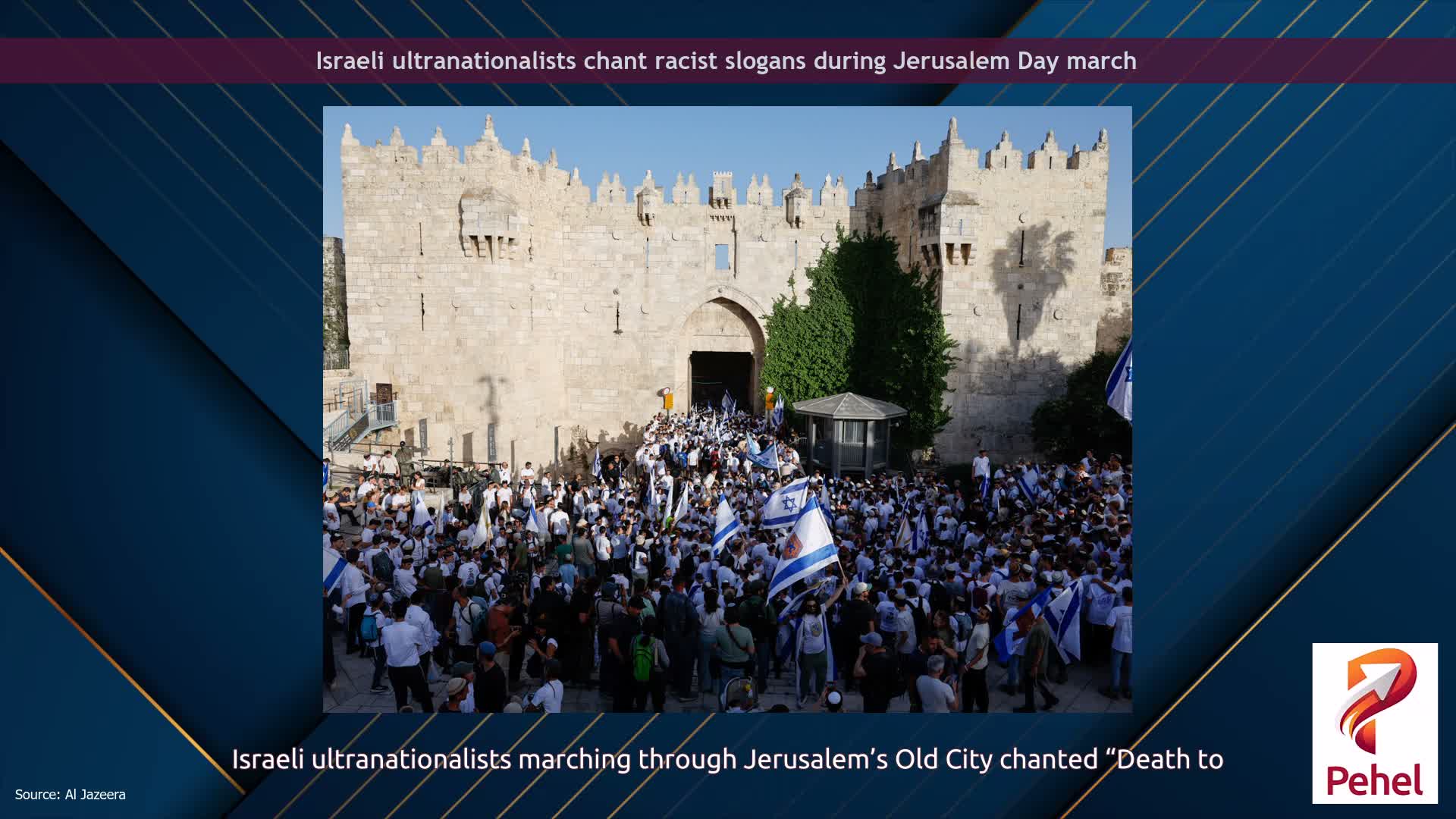 Israeli ultranationalists chant racist slogans during Jerusalem Day march