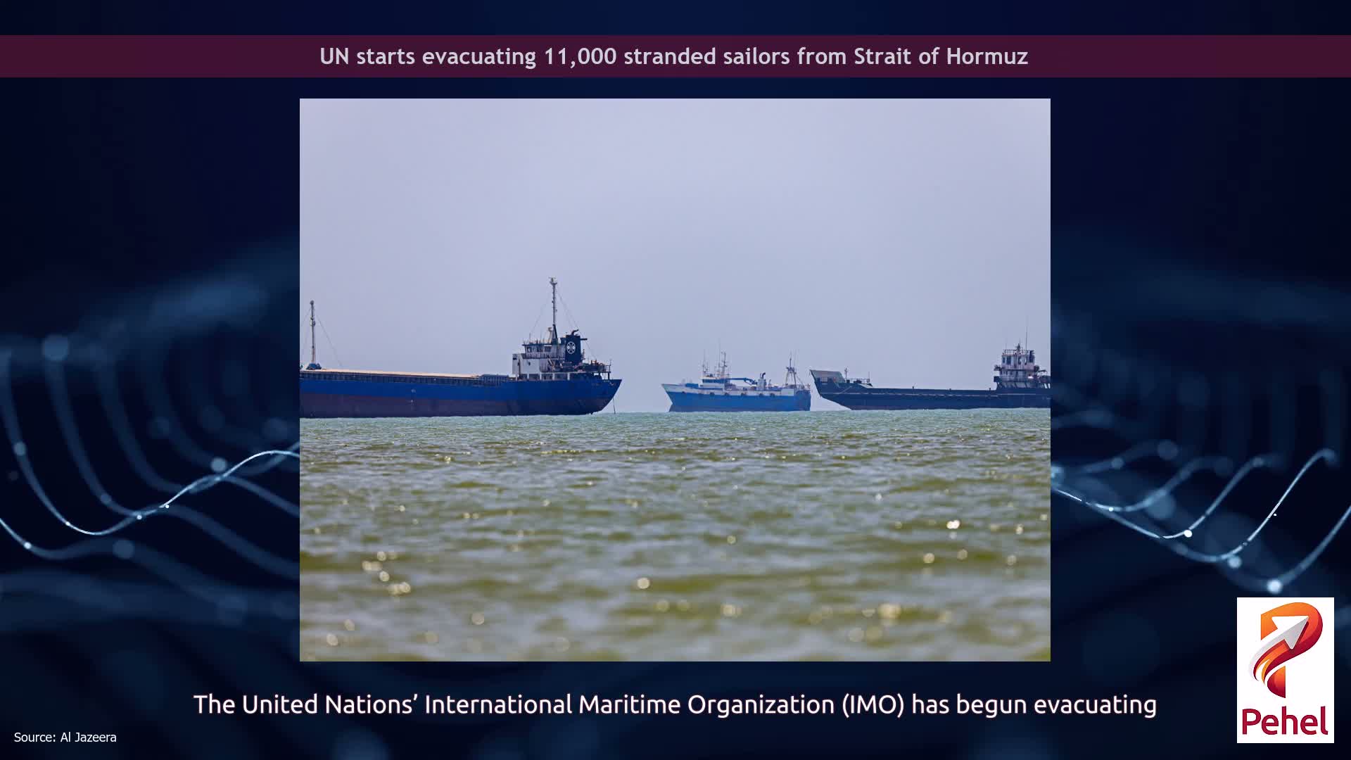 UN starts evacuating 11,000 stranded sailors from Strait of Hormuz