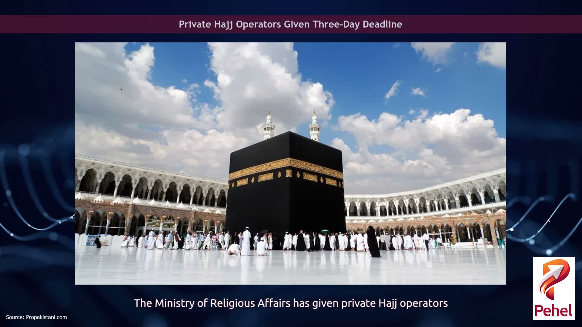 Private Hajj Operators Given Three-Day Deadline