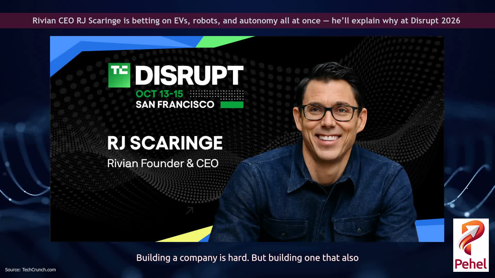 Rivian CEO RJ Scaringe is betting on EVs, robots, and autonomy all at once — he’ll explain why at Disrupt 2026