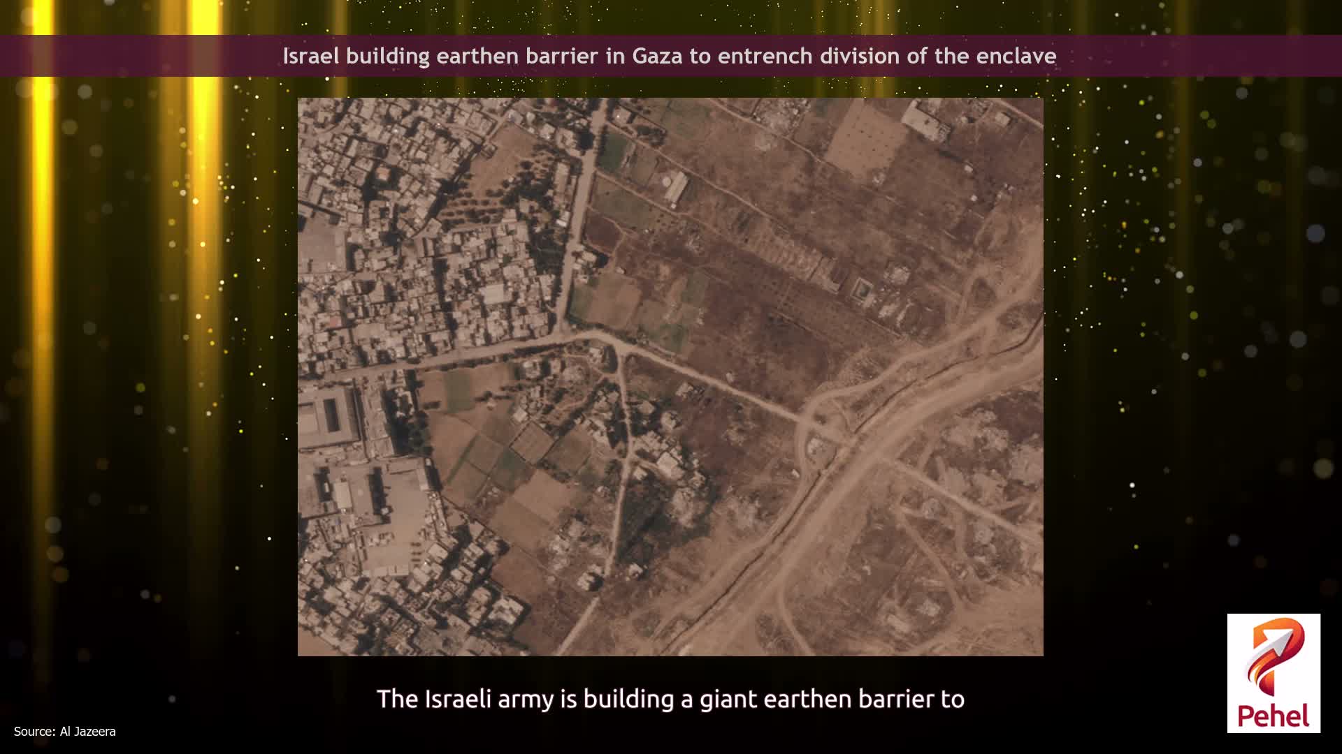 Israel building earthen barrier in Gaza to entrench division of the enclave