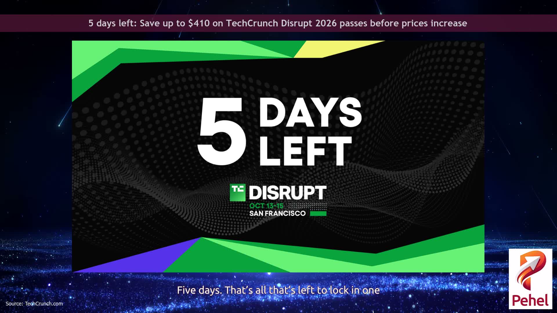 5 days left: Save up to $410 on TechCrunch Disrupt 2026 passes before prices increase
