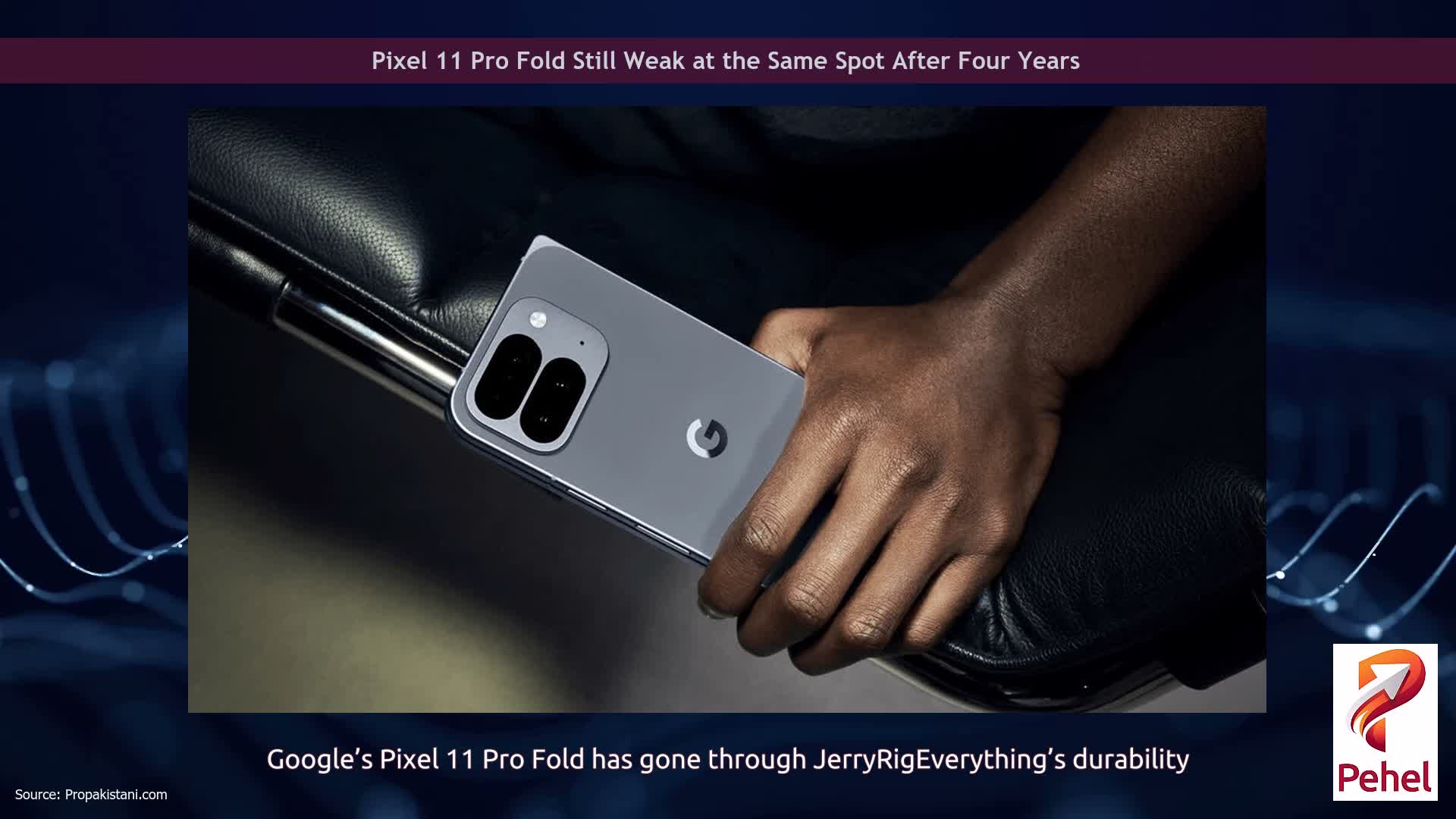 Pixel 11 Pro Fold Still Weak at the Same Spot After Four Years