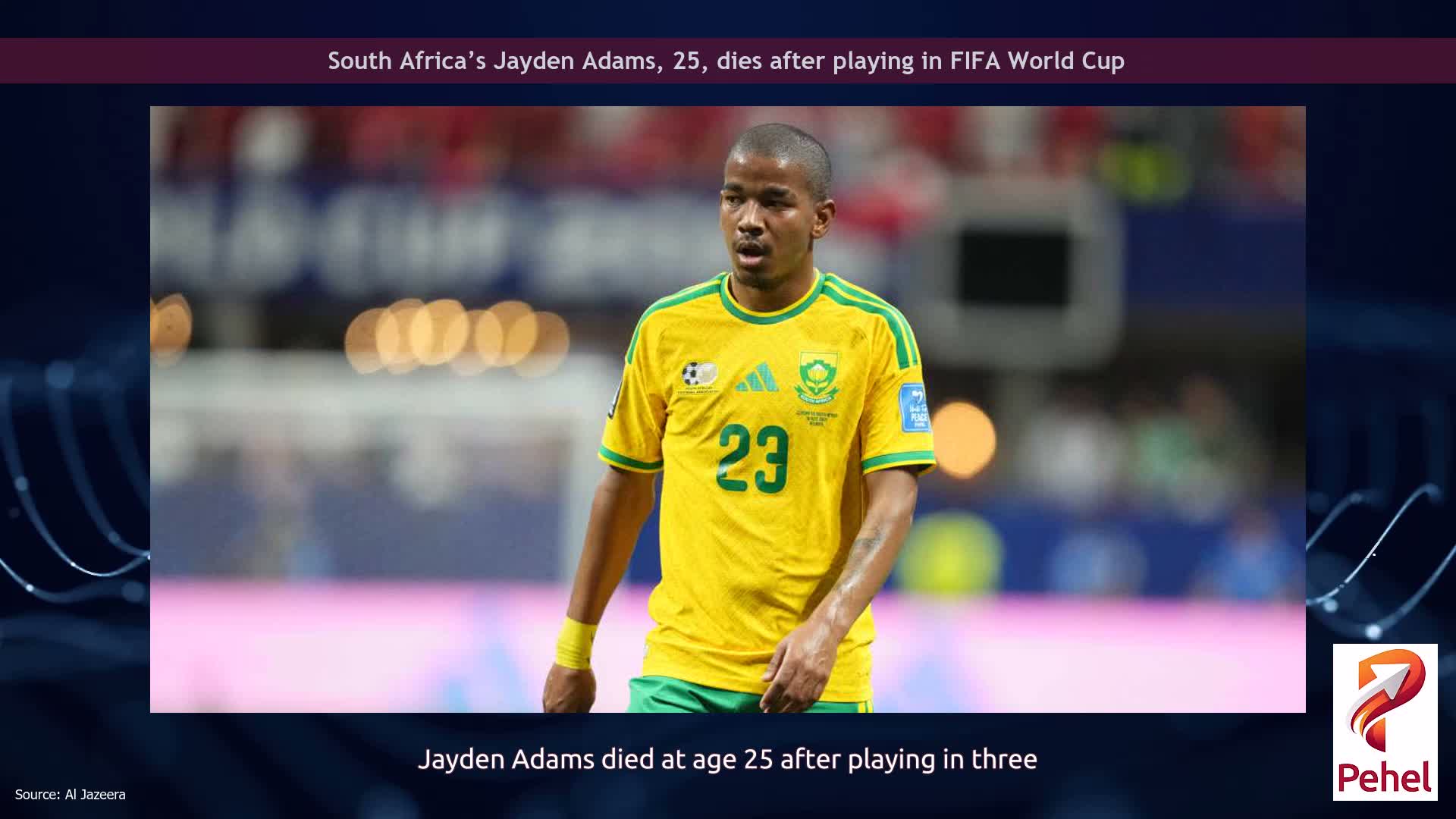 South Africa’s Jayden Adams, 25, dies after playing in FIFA World Cup