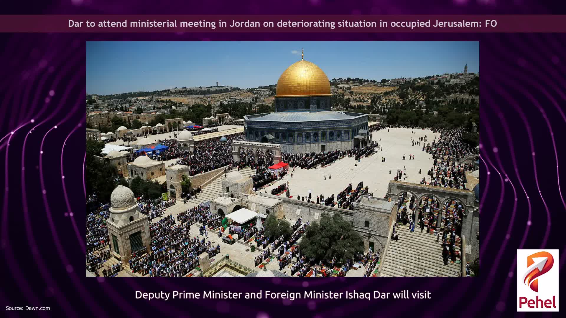 Dar to attend ministerial meeting in Jordan on deteriorating situation in occupied Jerusalem: FO