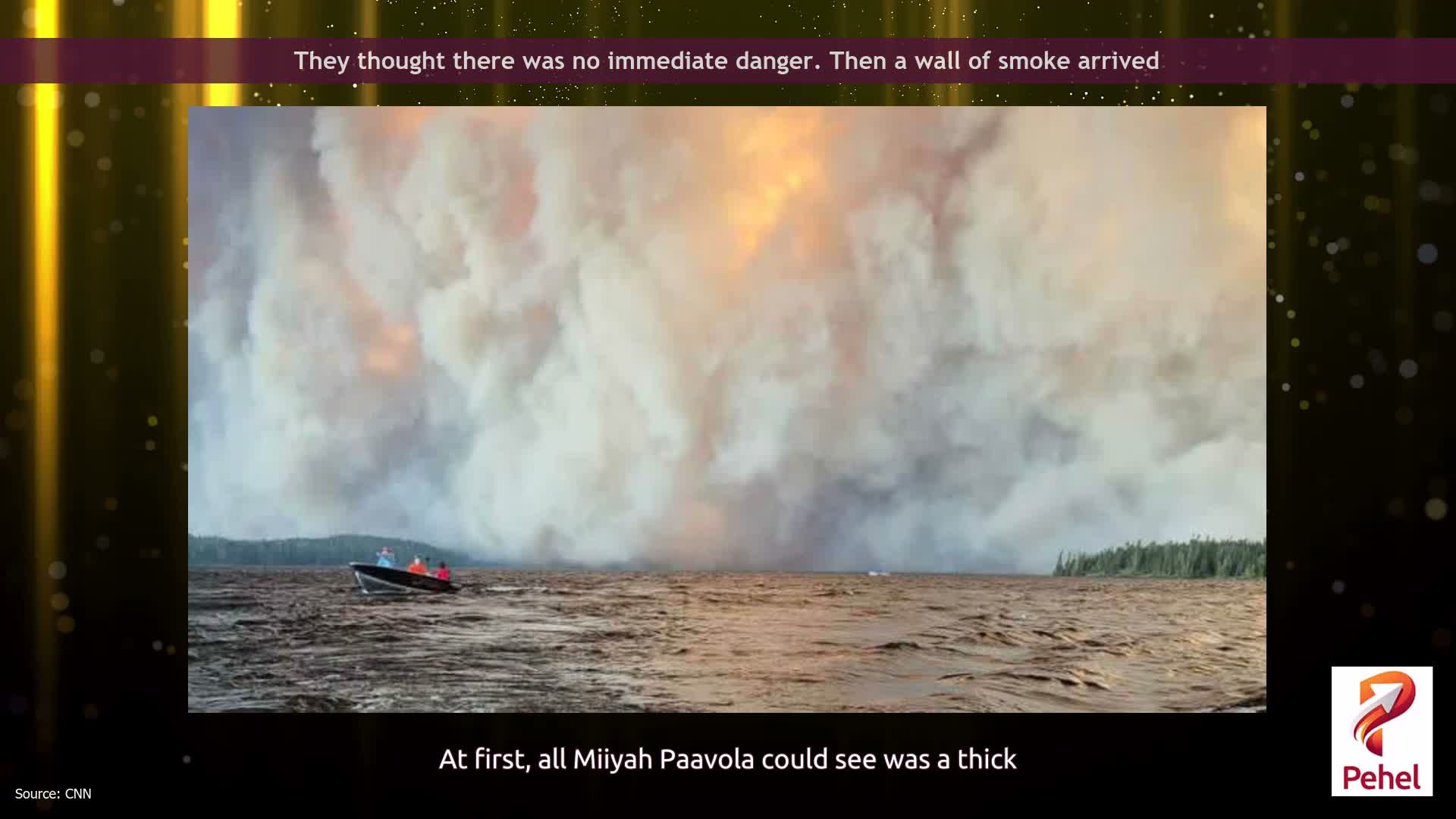 They thought there was no immediate danger. Then a wall of smoke arrived