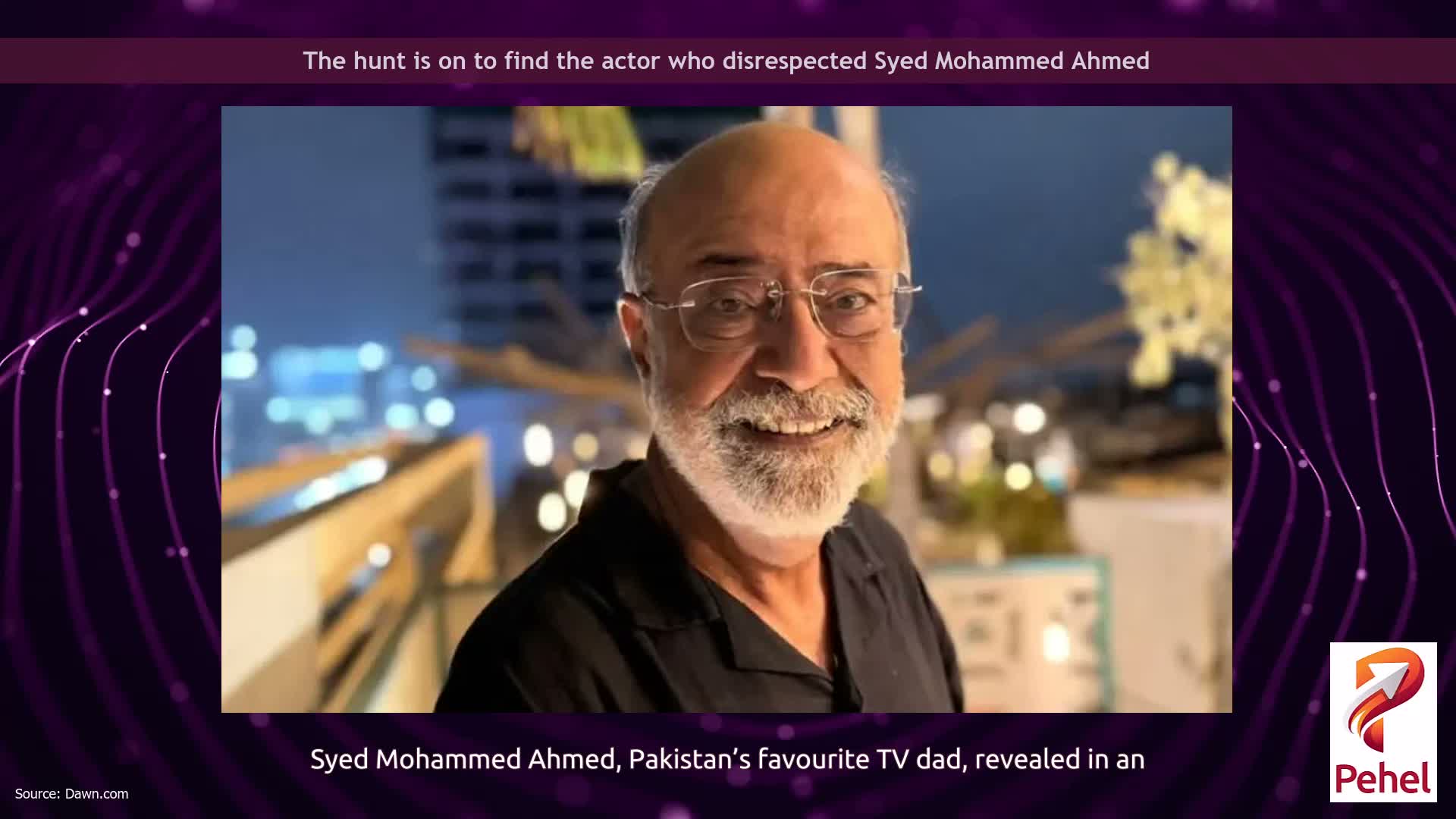 The hunt is on to find the actor who disrespected Syed Mohammed Ahmed