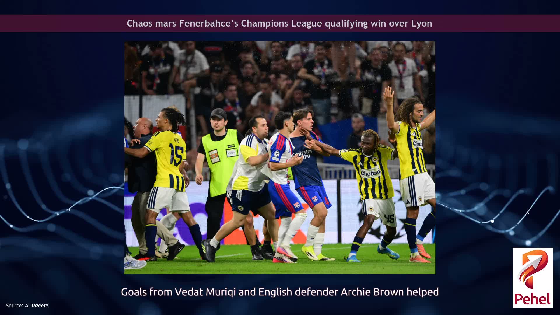 Chaos mars Fenerbahce’s Champions League qualifying win over Lyon