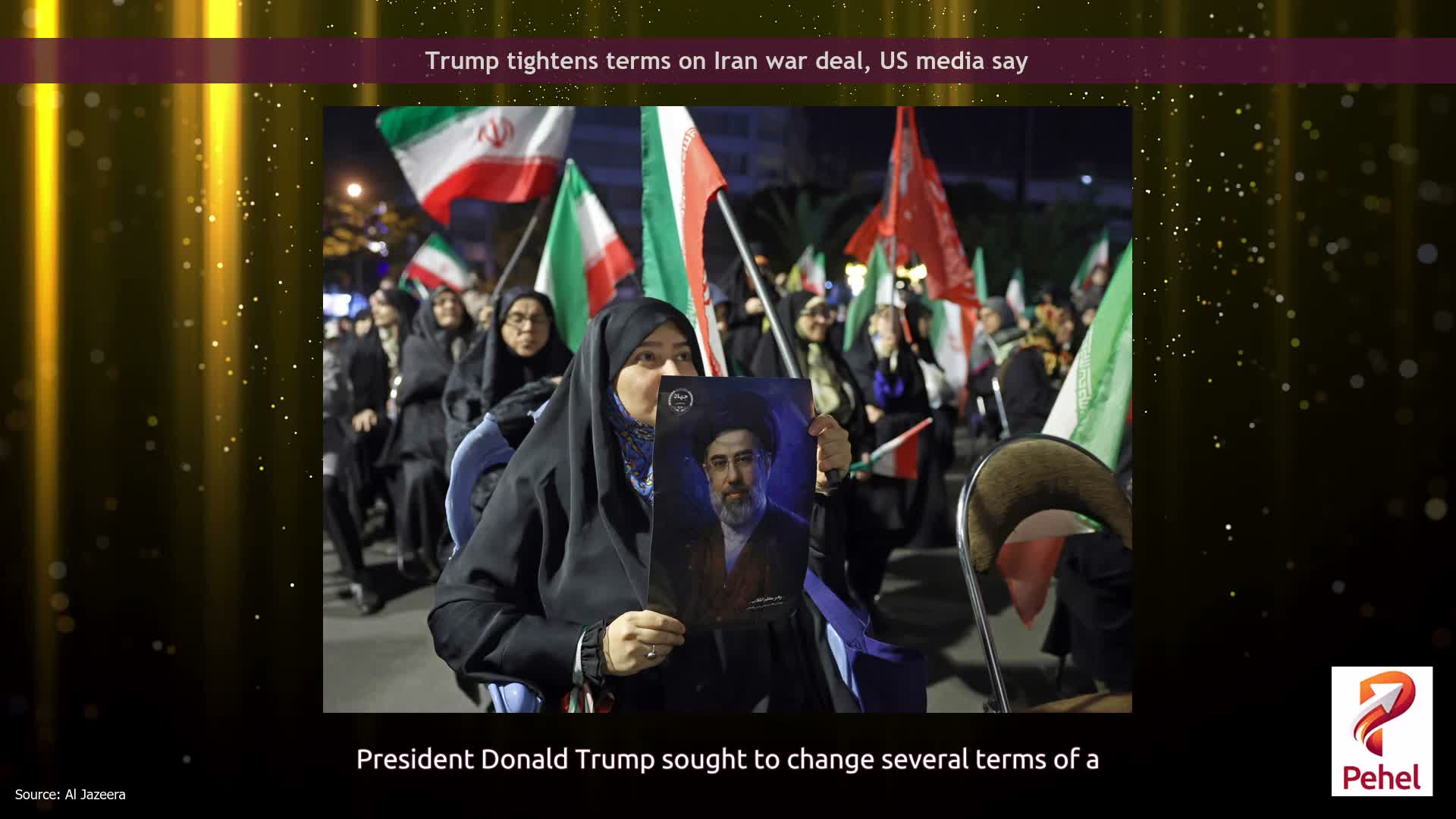 Trump tightens terms on Iran war deal, US media say