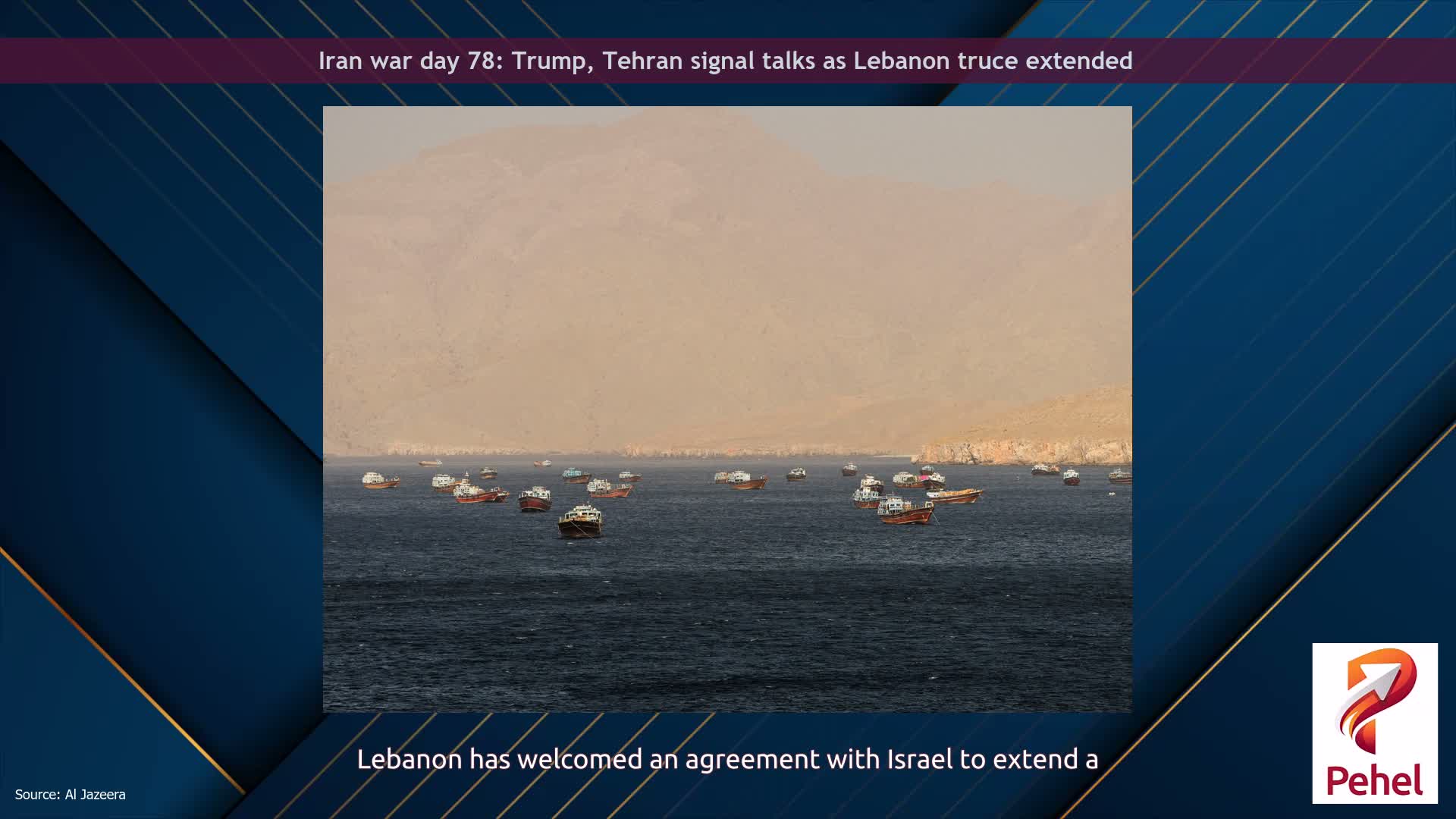 Iran war day 78: Trump, Tehran signal talks as Lebanon truce extended