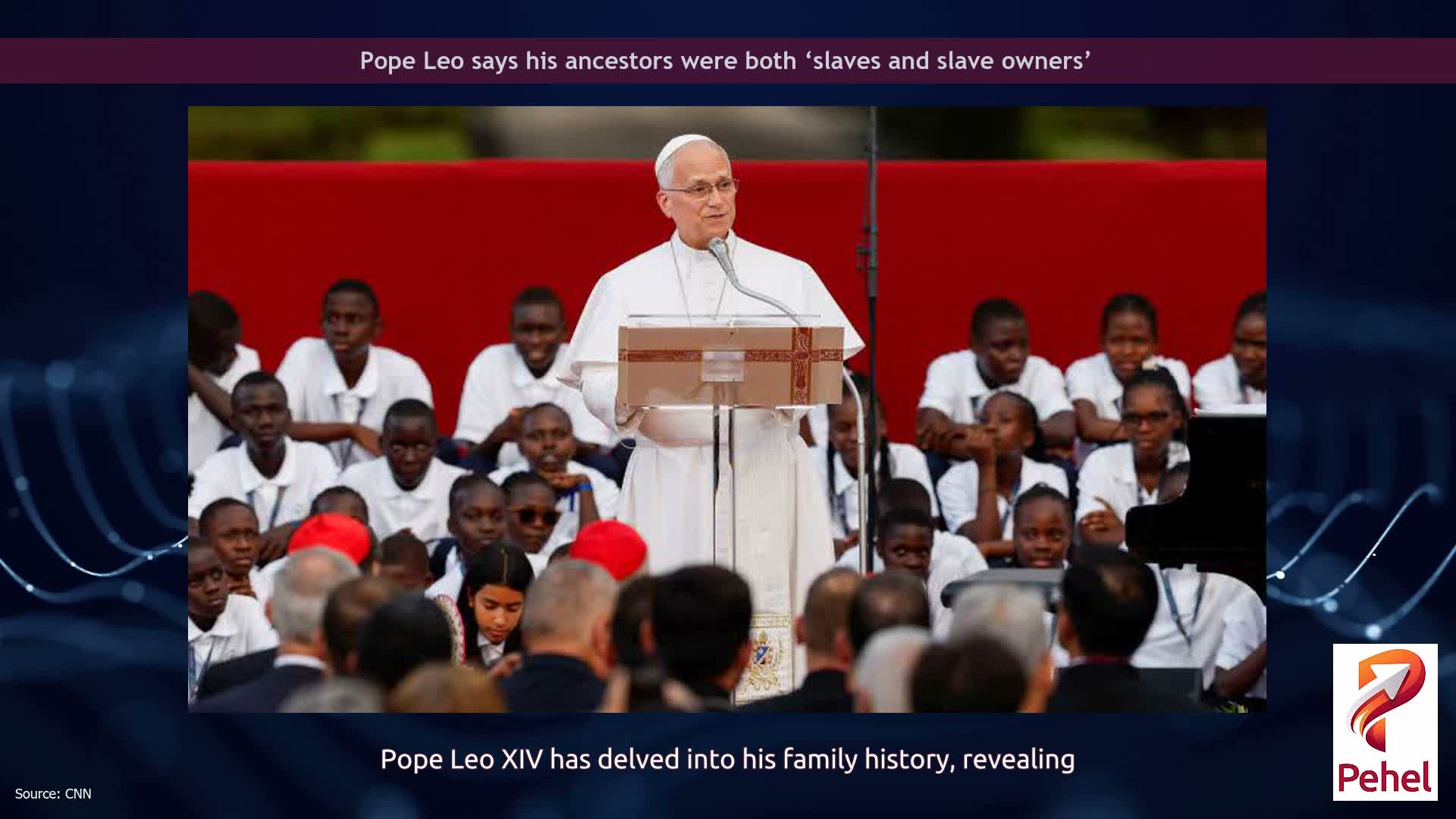 Pope Leo says his ancestors were both ‘slaves and slave owners’