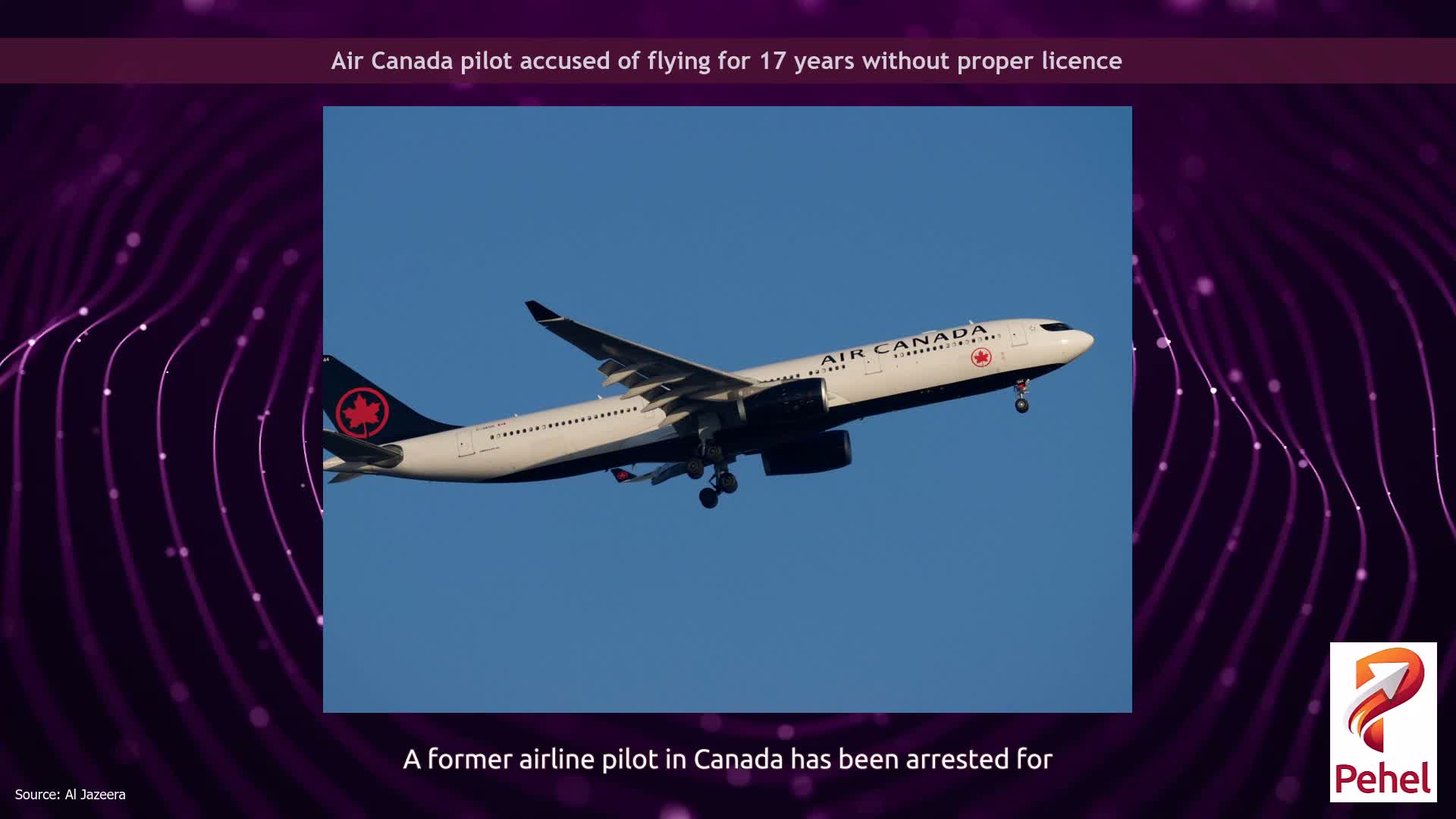 Air Canada pilot accused of flying for 17 years without proper licence