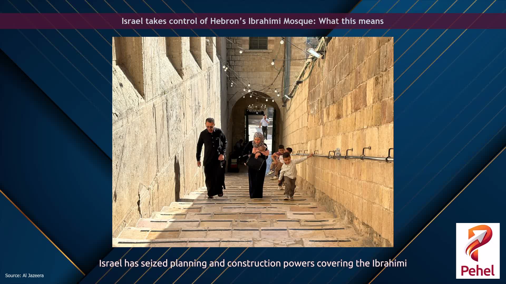 Israel takes control of Hebron’s Ibrahimi Mosque: What this means