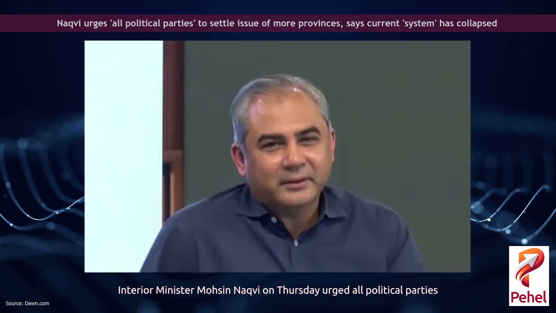 Naqvi urges 'all political parties' to settle issue of more provinces, says current 'system' has collapsed