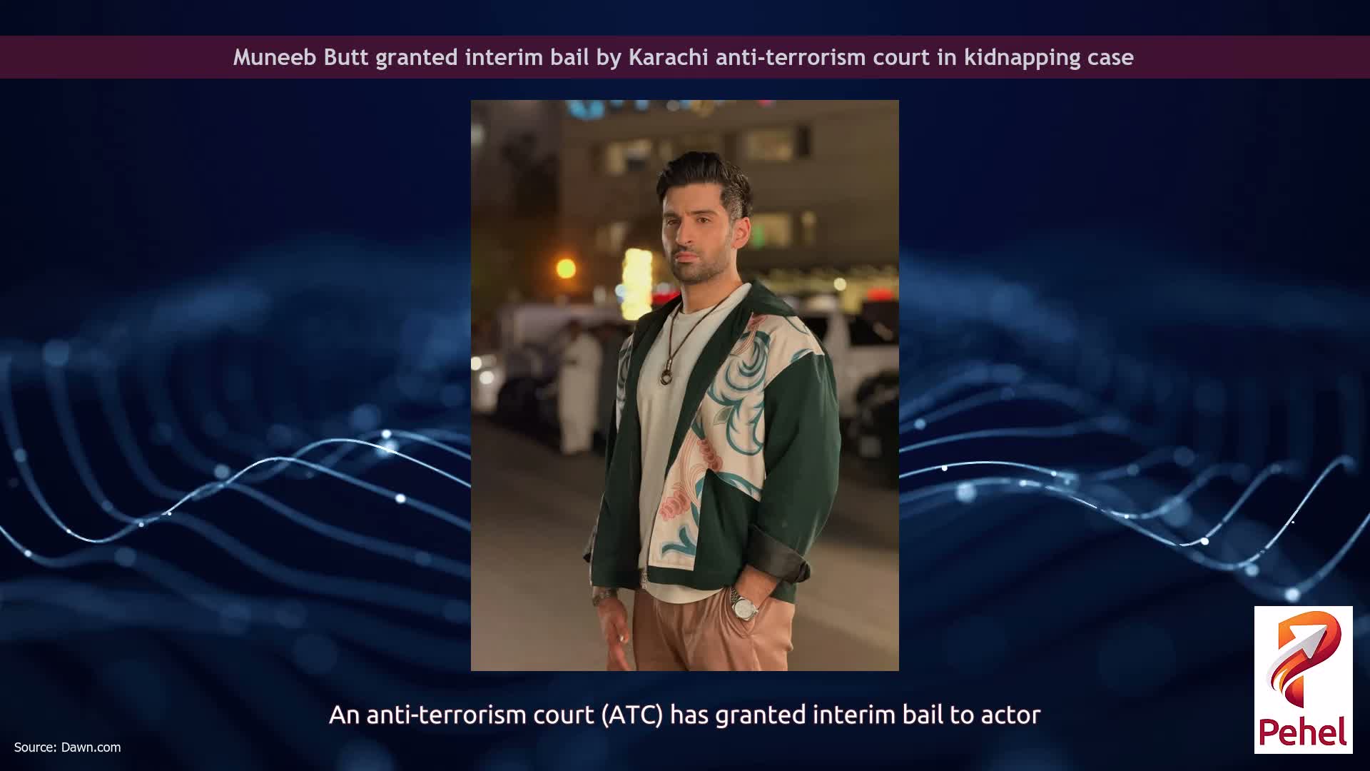 Muneeb Butt granted interim bail by Karachi anti-terrorism court in kidnapping case