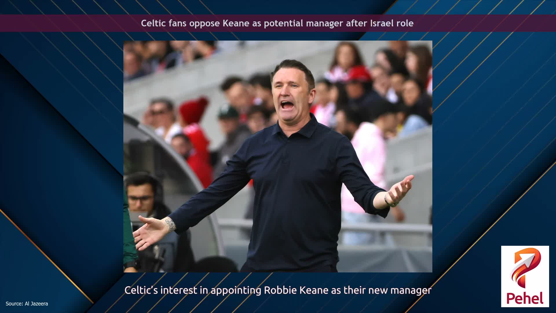 Celtic fans oppose Keane as potential manager after Israel role