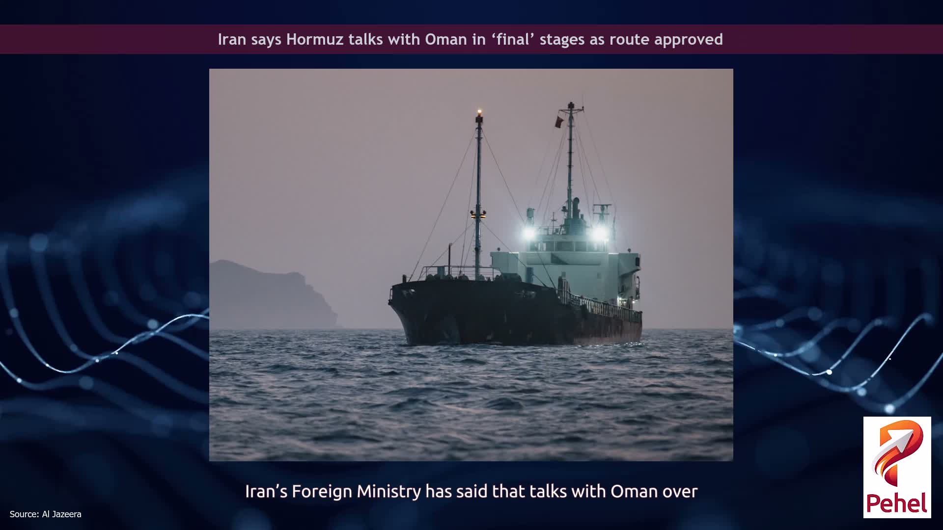 Iran says Hormuz talks with Oman in ‘final’ stages as route approved
